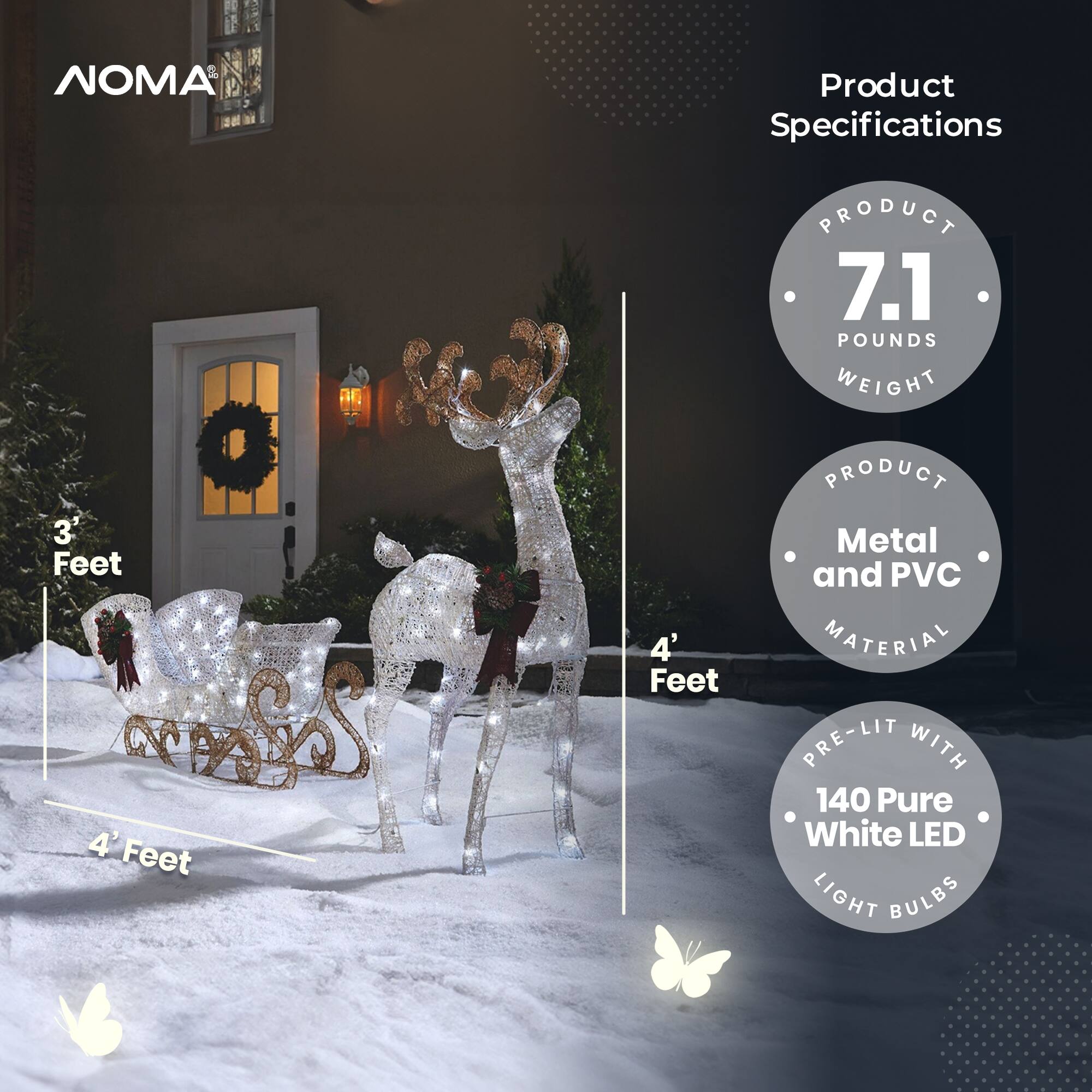 NOMA Product Specifications

- 3 Feet
- 4 Feet

Product Weight: 7.1 Pounds

Product Material: Metal and PVC

Pre-Lit with 140 Pure White LED Light Bulbs