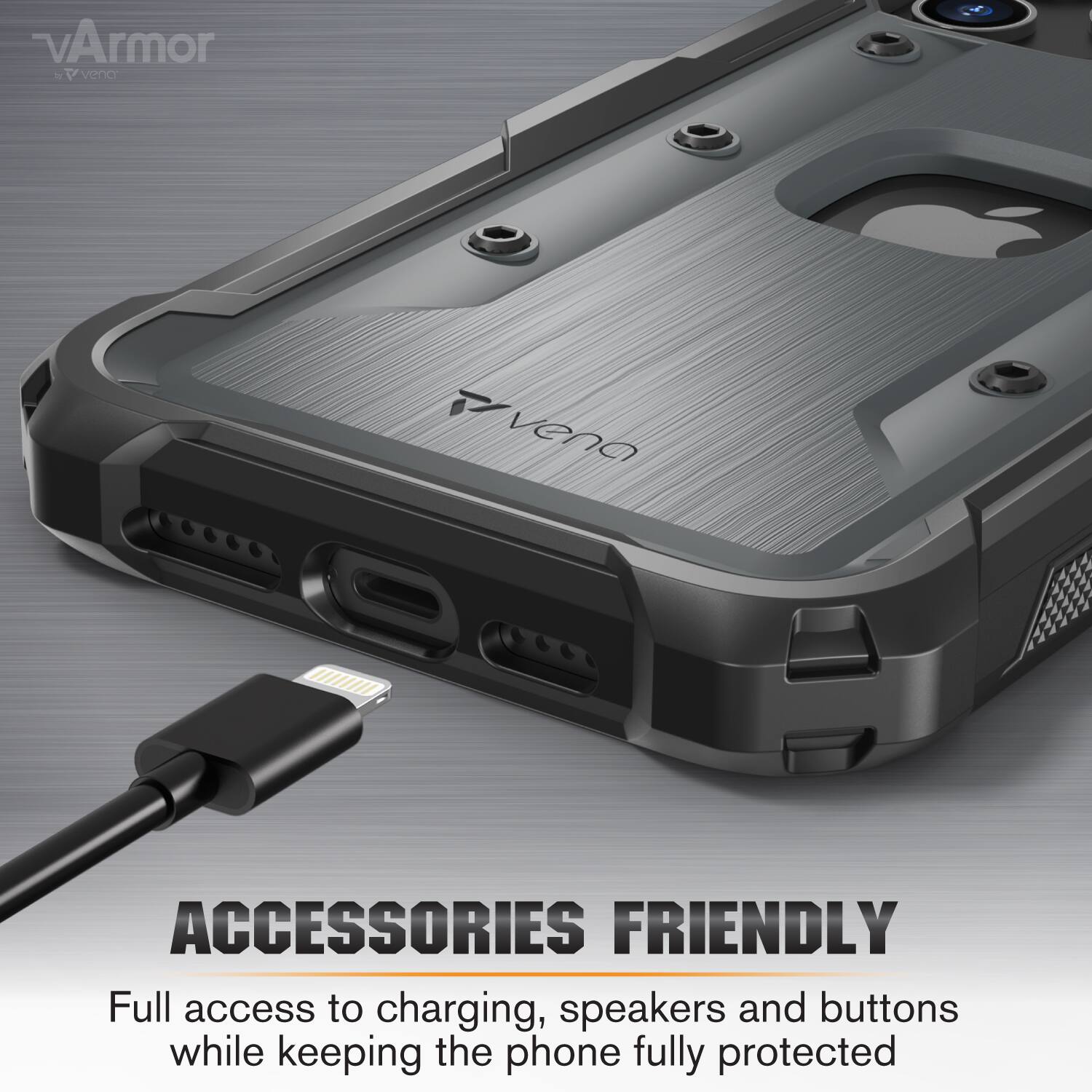 vArmor - V veno veno ACCESSORIES FRIENDLY
Full access to charging, speakers and buttons while keeping the phone fully protected