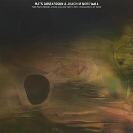 Mats Gustafsson - Their Power Reached Across Space And Time-to Defy Them Was Death Or Worse - VINYL LP