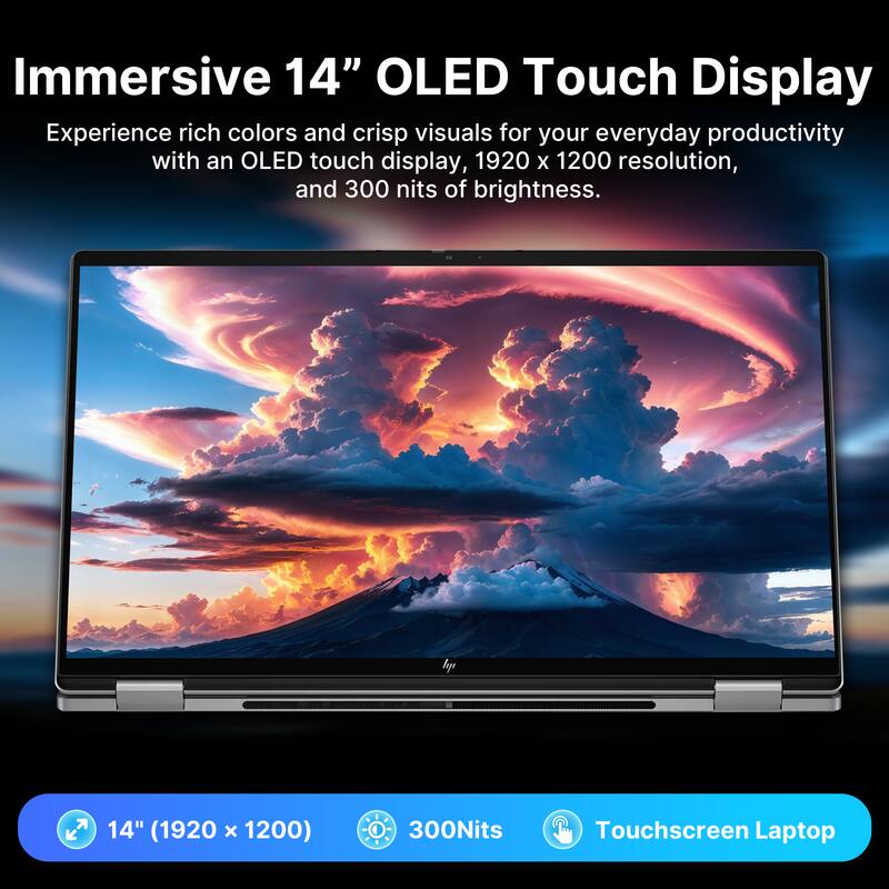 Immersive 14" OLED Touch Display

Experience rich colors and crisp visuals for your everyday productivity with an OLED touch display, 1920 x 1200 resolution, and 300 nits of brightness.

14" (1920 x 1200) 300Nits Touchscreen Laptop