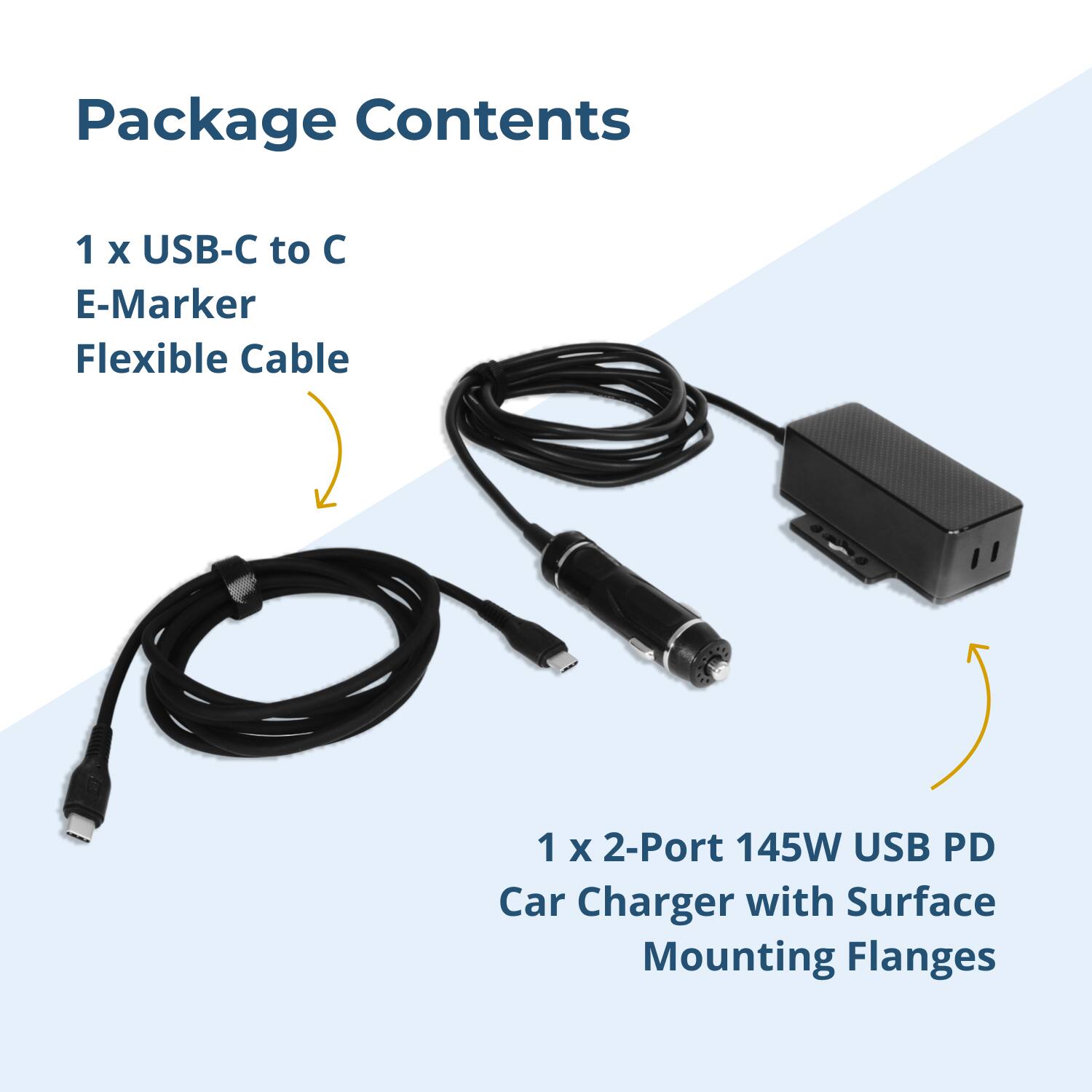 Package Contents

1 x USB-C to C E-Marker Flexible Cable

1 x 2-Port 145W USB PD Car Charger with Surface Mounting Flanges