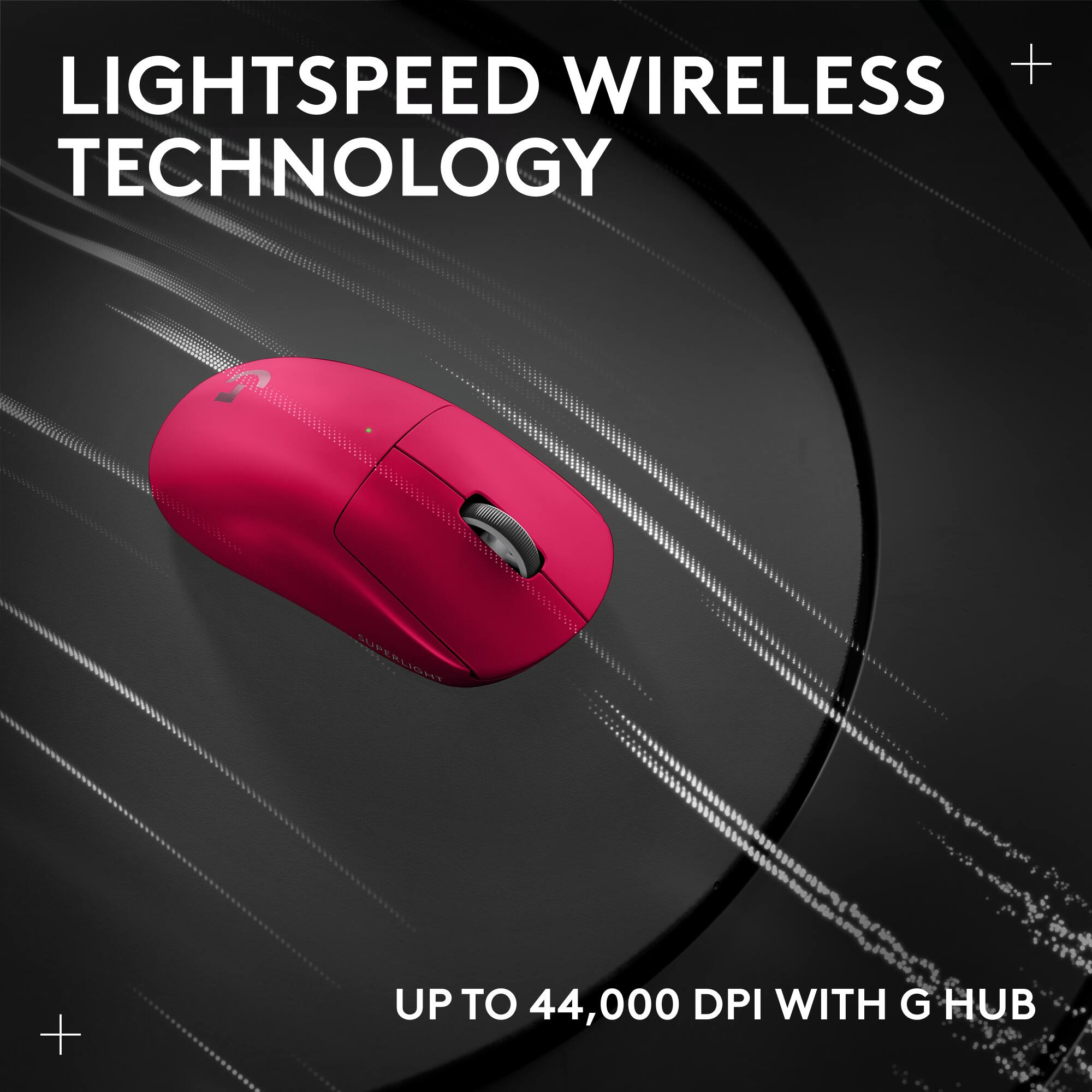 LIGHTSPEED WIRELESS TECHNOLOGY
UP TO 44,000 DPI WITH G HUB