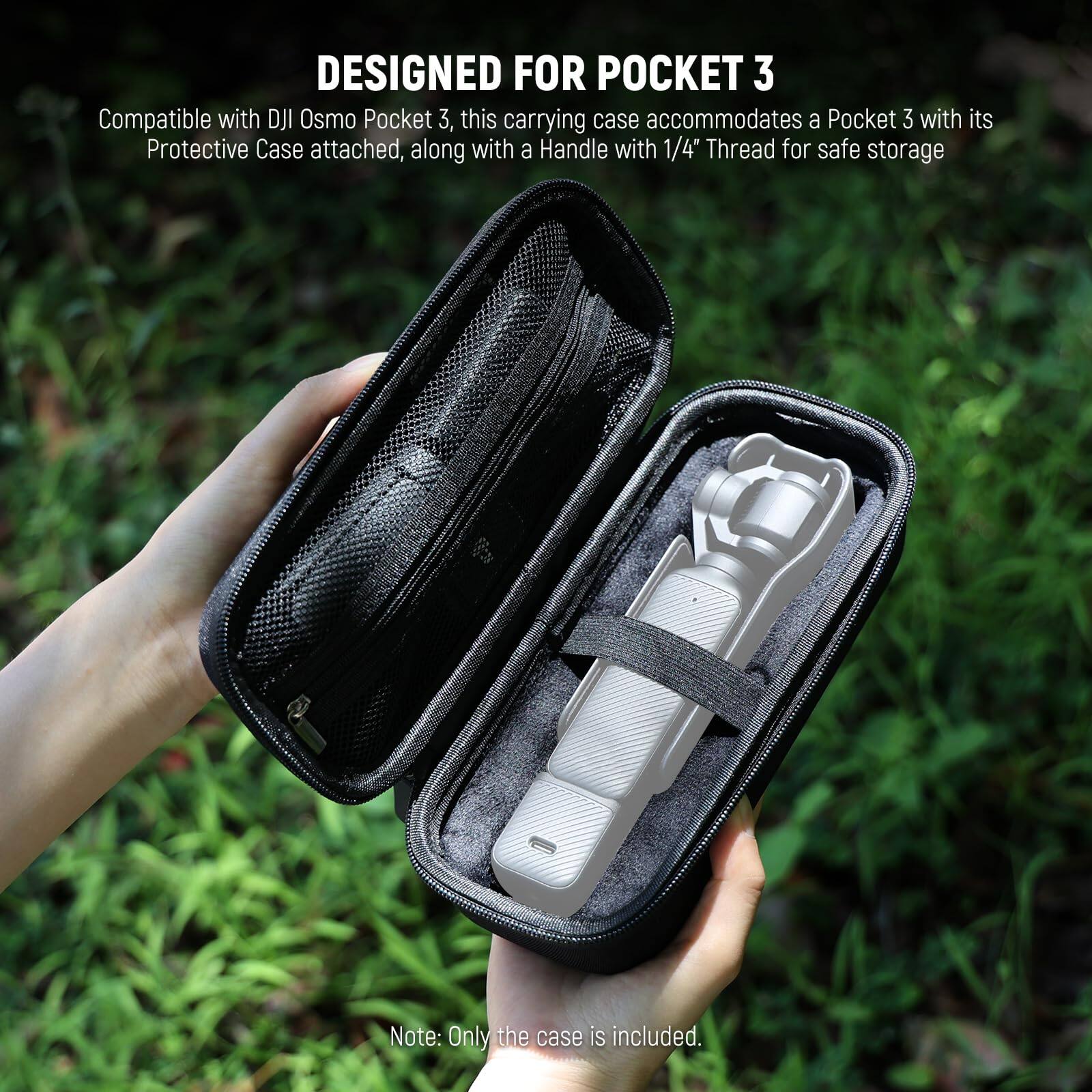 DESIGNED FOR POCKET 3

Compatible with DJI Osmo Pocket 3, this carrying case accommodates a Pocket 3 with its Protective Case attached, along with a Handle with 1/4" Thread for safe storage.

Note: Only the case is included.