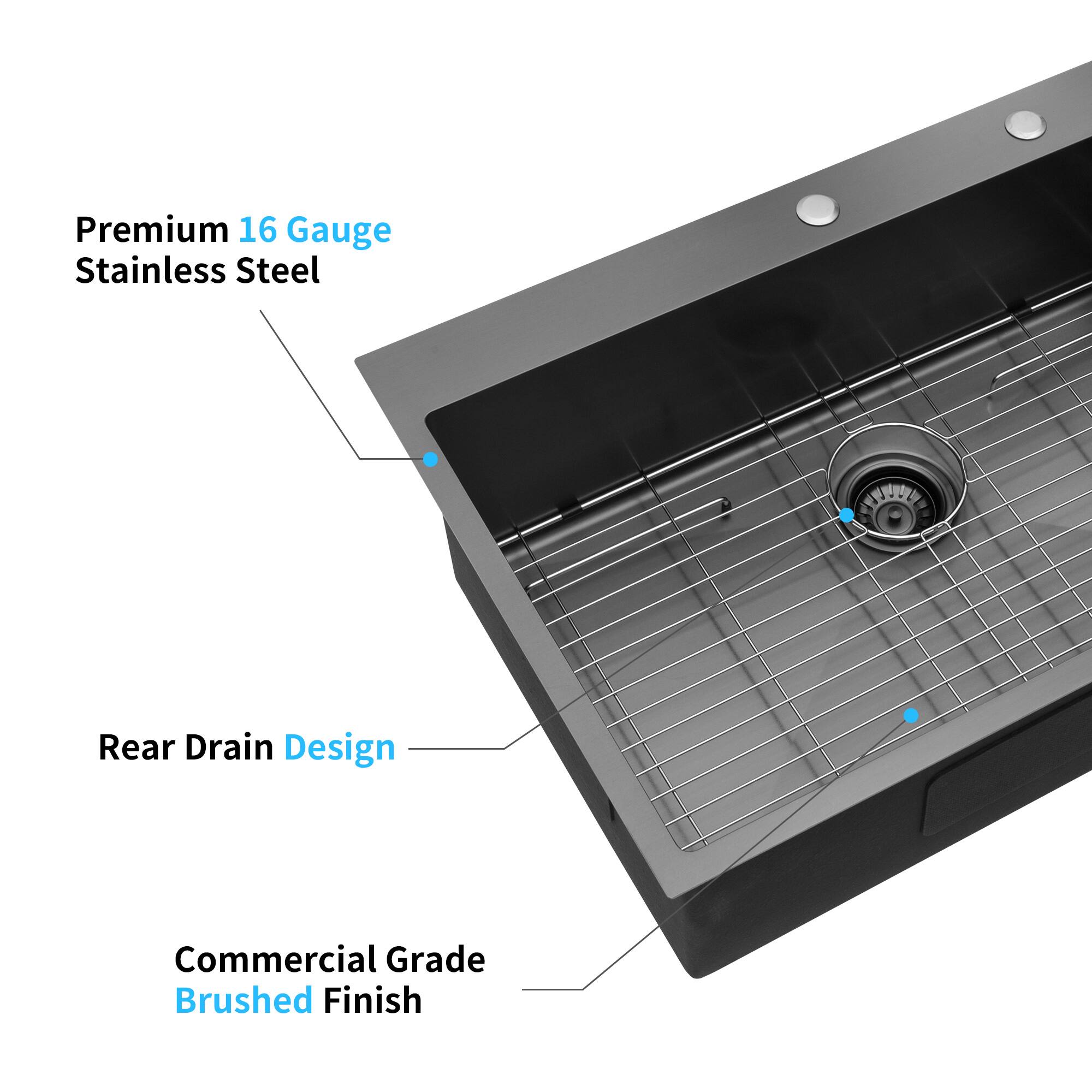 Premium 16 Gauge Stainless Steel  
Rear Drain Design  
Commercial Grade Brushed Finish