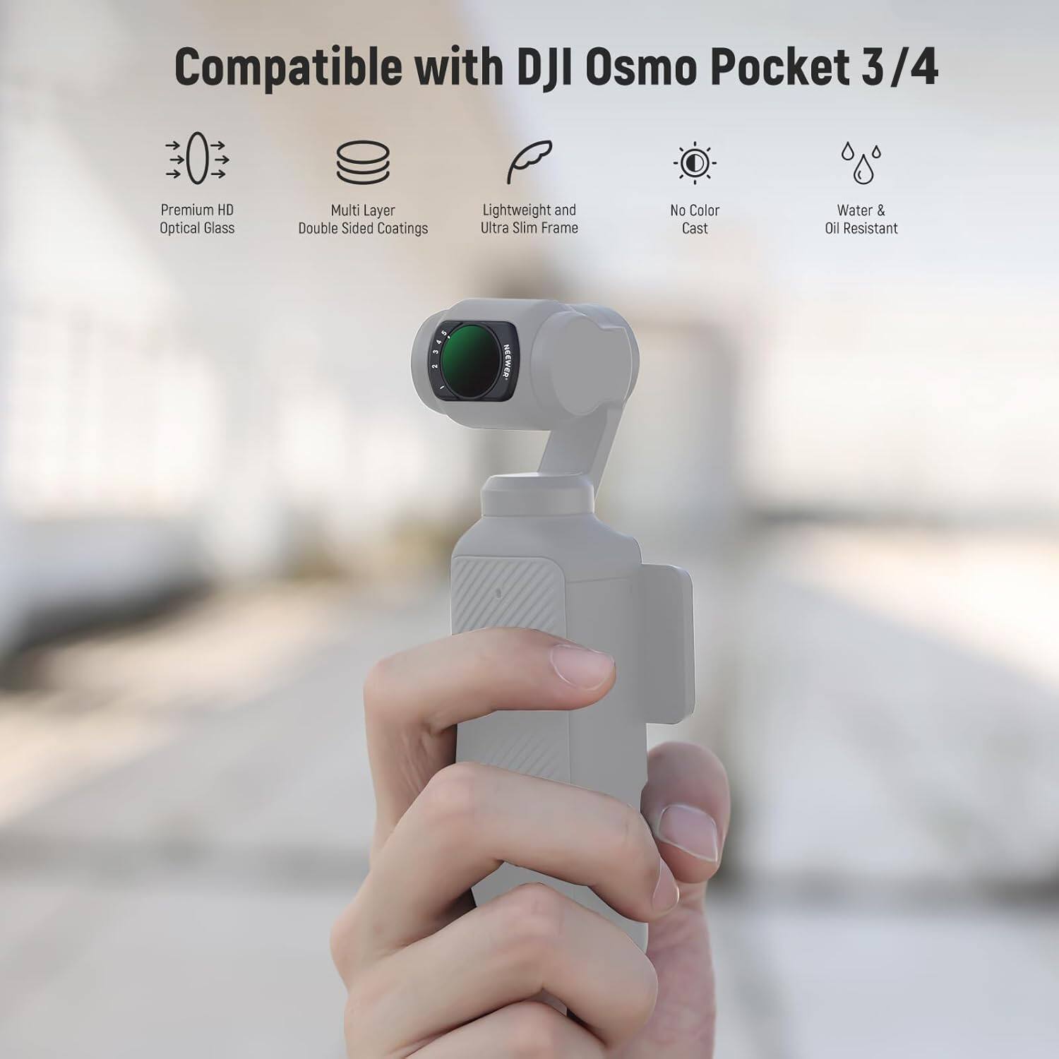 Compatible with DJI Osmo Pocket 3/4

- Premium HD Optical Glass
- Multi Layer Double Sided Coatings
- Lightweight and Ultra Slim Frame
- No Color Cast
- Water & Oil Resistant