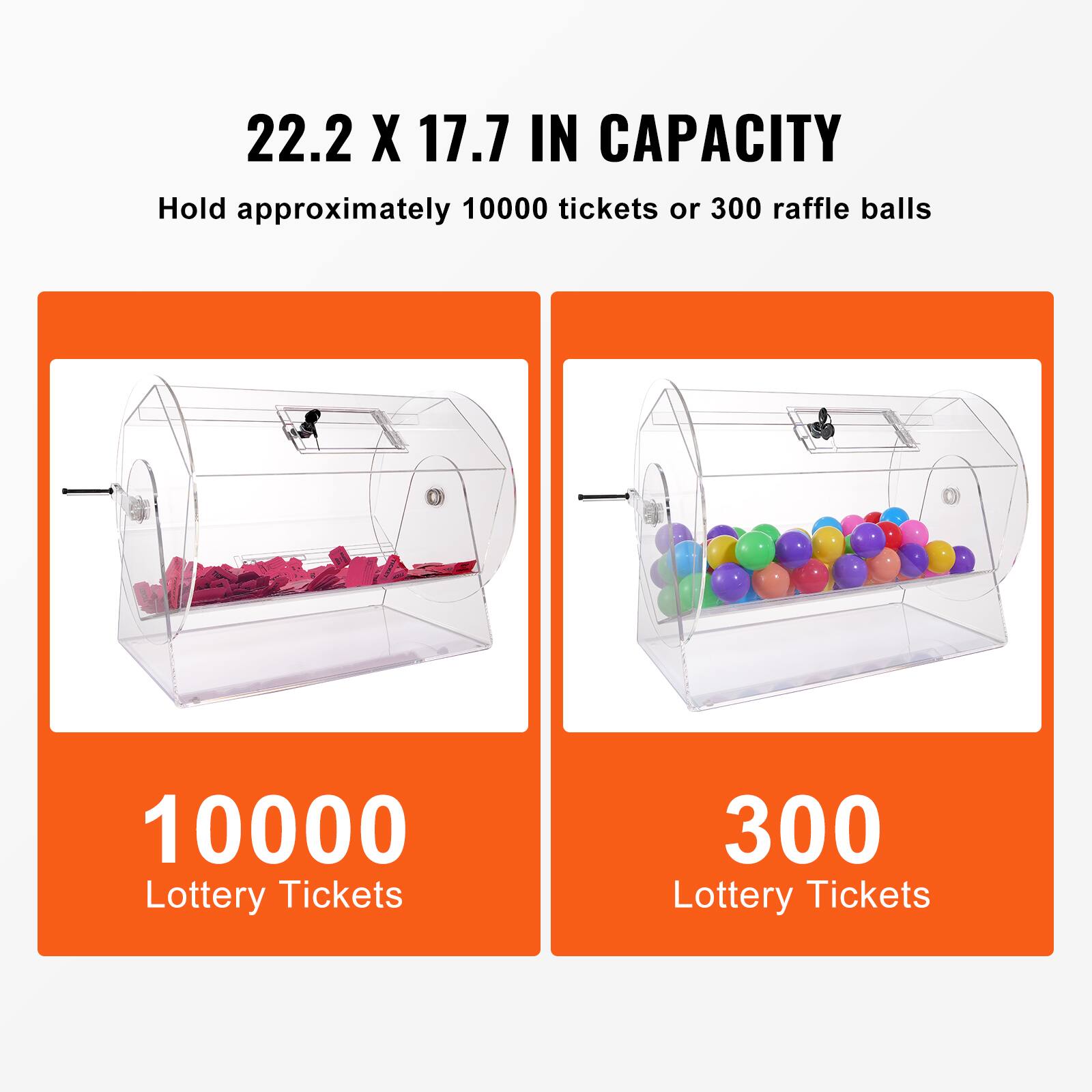 22.2 X 17.7 IN CAPACITY  
Hold approximately 10000 tickets or 300 raffle balls  

10000 Lottery Tickets  
300 Lottery Tickets