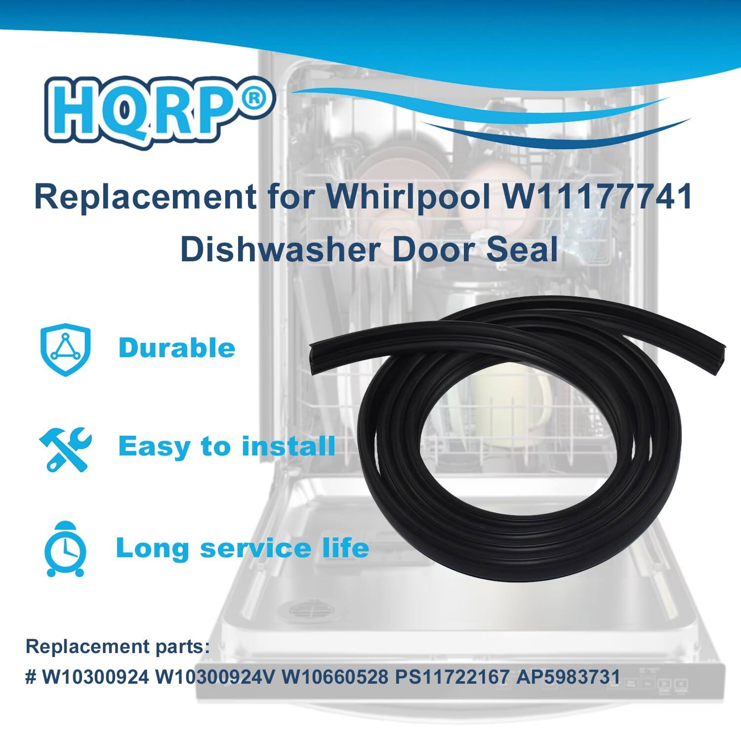HQRP Replacement for Whirlpool W11177741 Dishwasher Door Seal

- Durable
- Easy to install
- Long service life

Replacement parts:
# W10300924 W10300924V W10660528 PS11722167 AP5983731