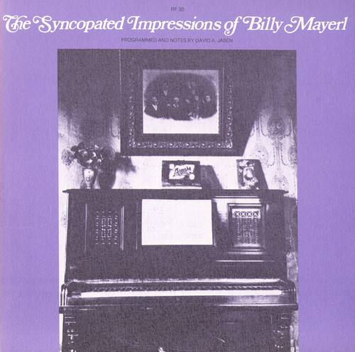 RF 30  
The Syncopated Impressions of Billy Mayerl  
PROGRAMMED AND NOTES BY DAVID A. JASEN