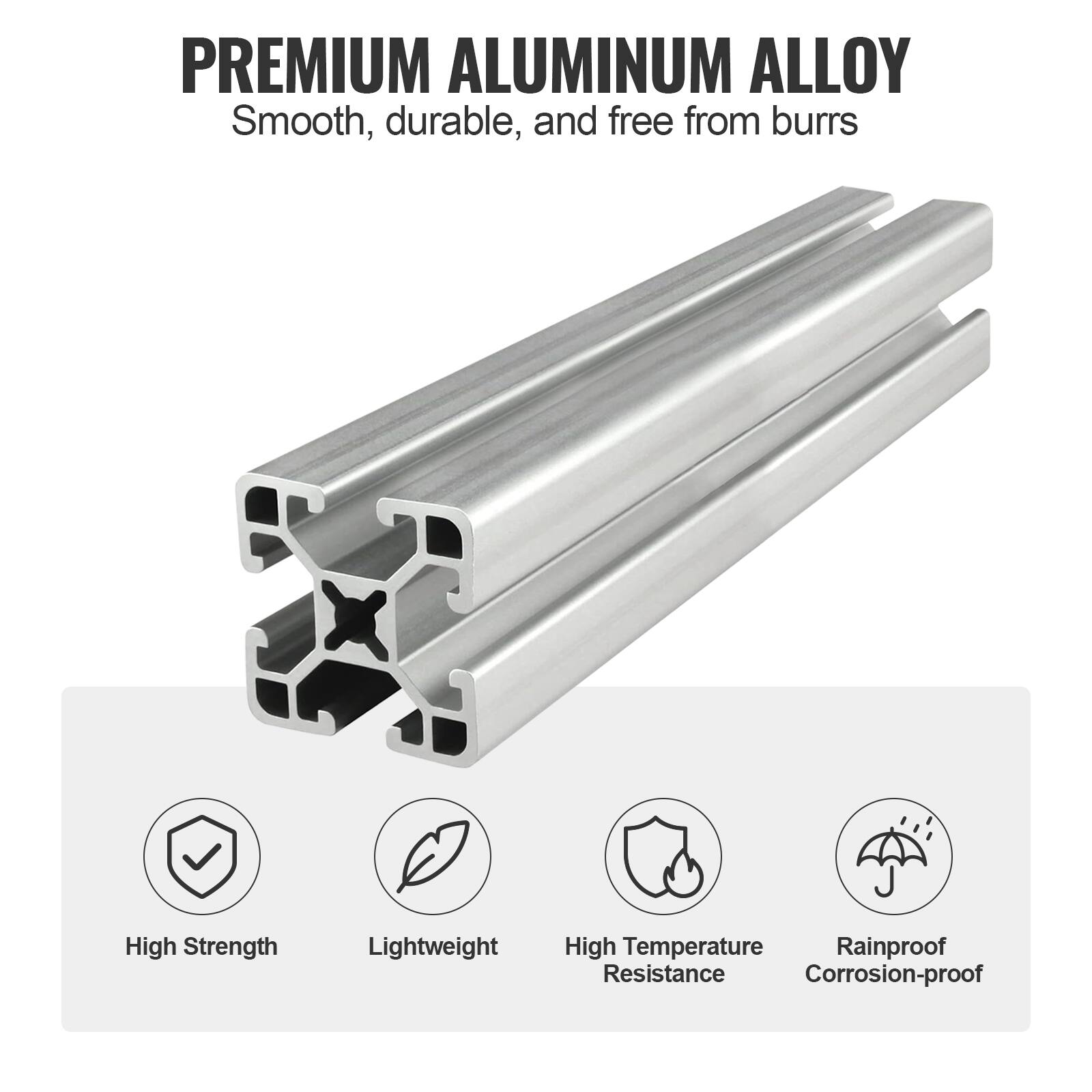 PREMIUM ALUMINUM ALLOY  
Smooth, durable, and free from burrs  

- High Strength  
- Lightweight  
- High Temperature Resistance  
- Rainproof Corrosion-proof