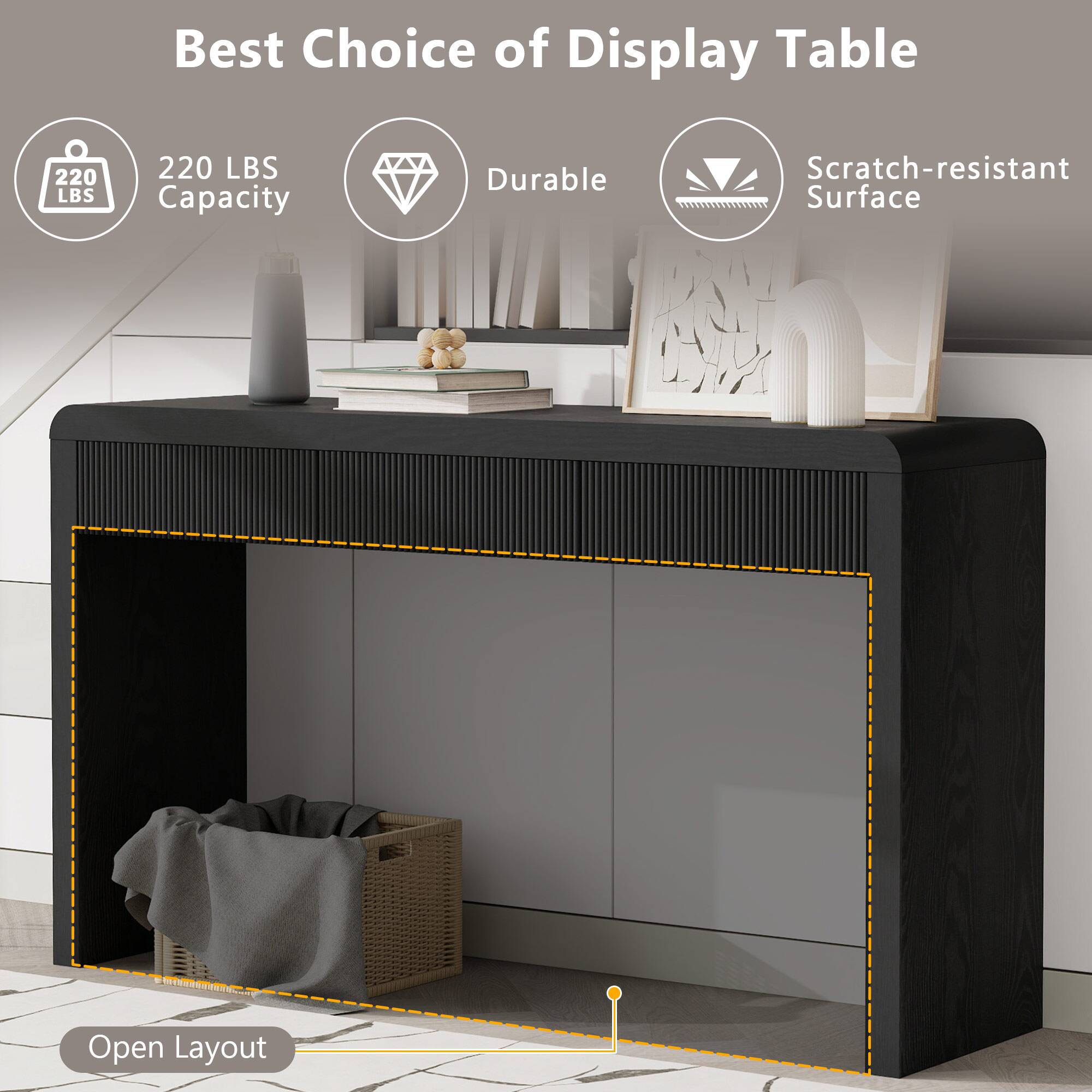Best Choice of Display Table

- 220 LBS Capacity
- Durable
- Scratch-resistant Surface
- Open Layout