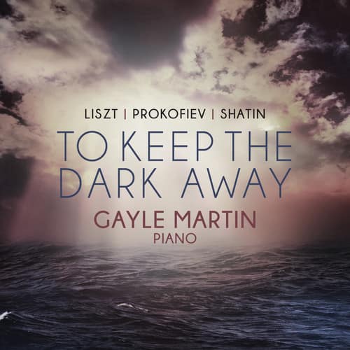 Prokofievs,S. / Martin,Gayle - To Keep The Dark Away  - COMPACT DISCS