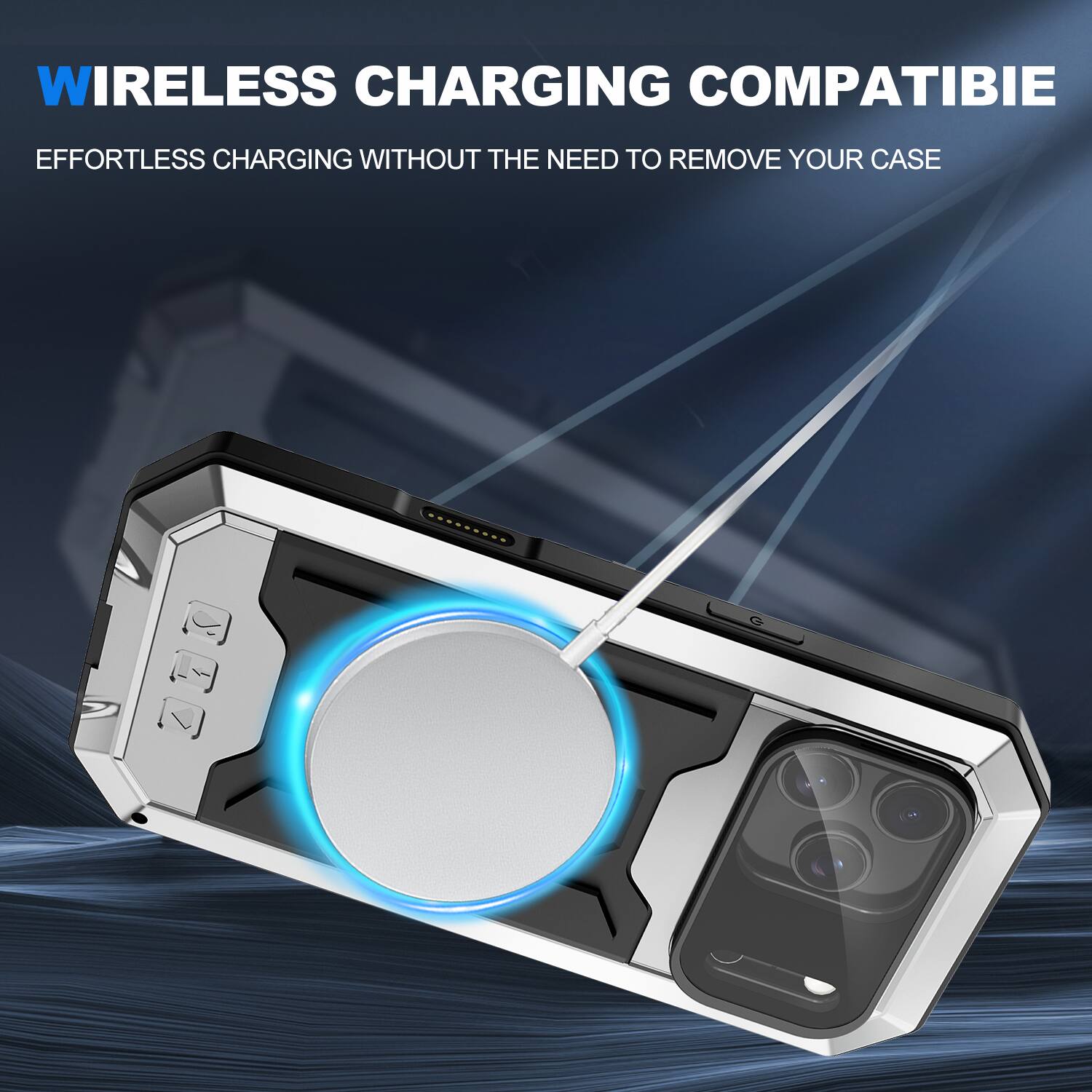 WIRELESS CHARGING COMPATIBLE  
EFFORTLESS CHARGING WITHOUT THE NEED TO REMOVE YOUR CASE