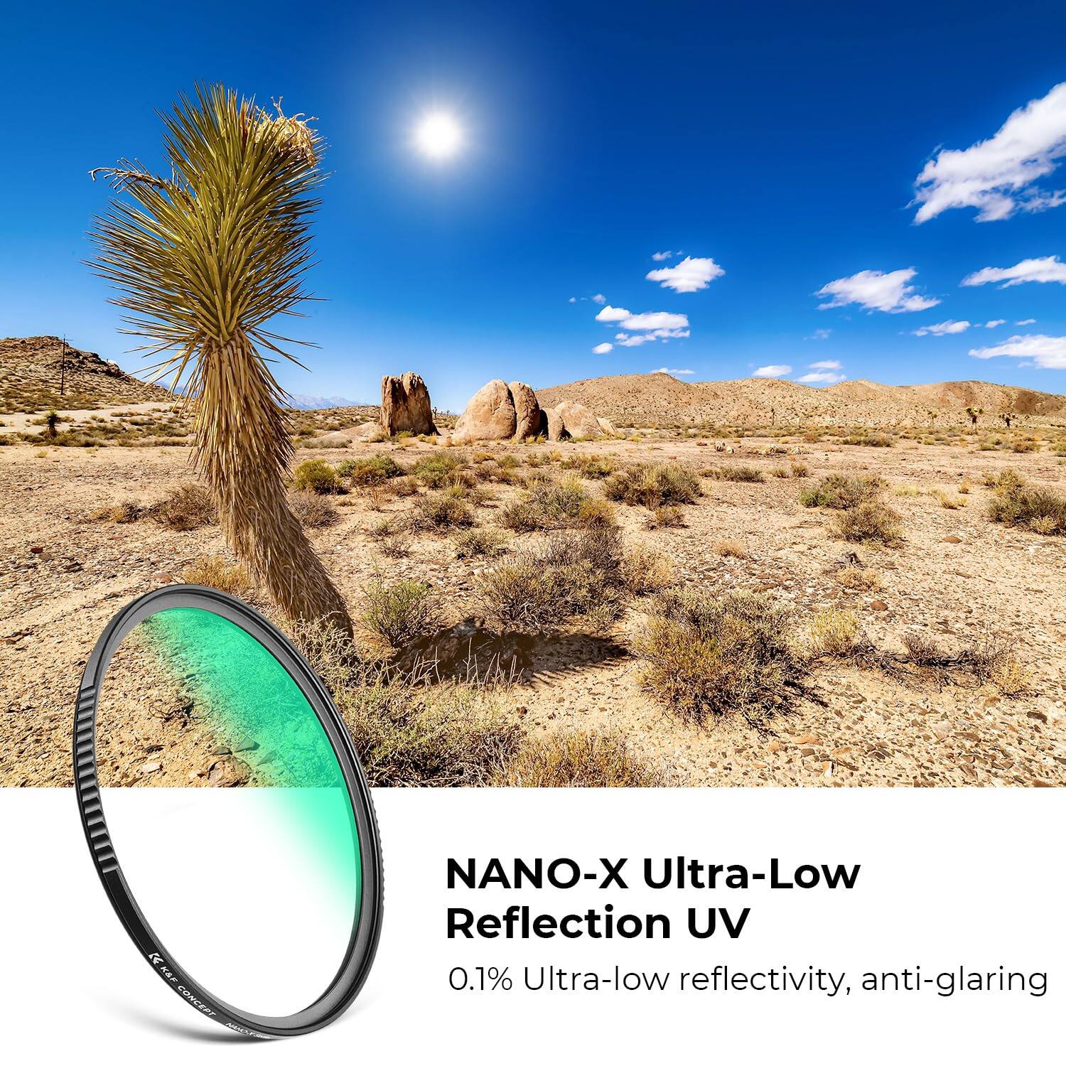 K&F CONCEPT NEWS

NANO-X Ultra-Low Reflection UV
0.1% Ultra-low reflectivity, anti-glaring