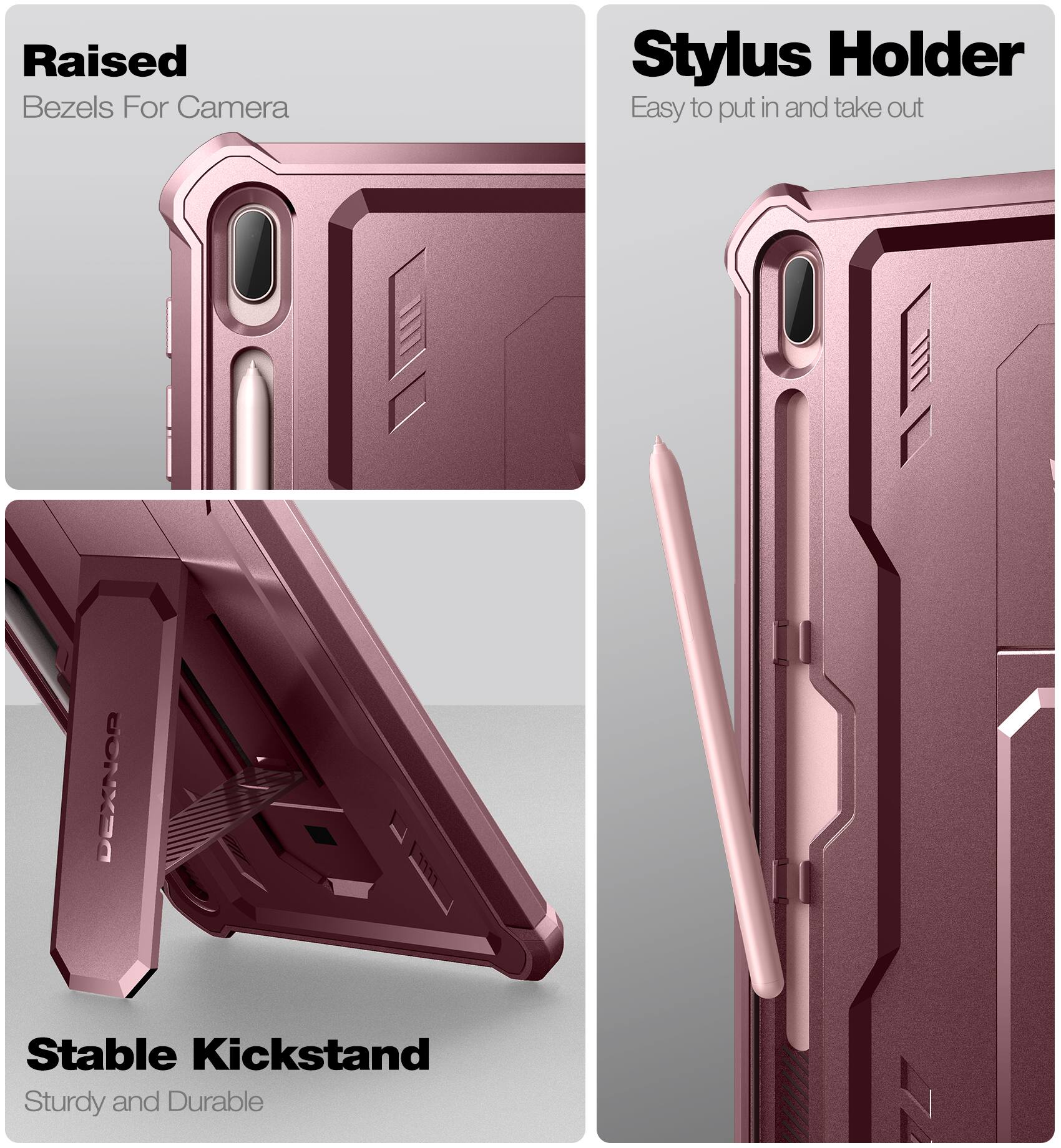 Raised Bezels For Camera  
Stylus Holder  
Easy to put in and take out  
Stable Kickstand  
Sturdy and Durable