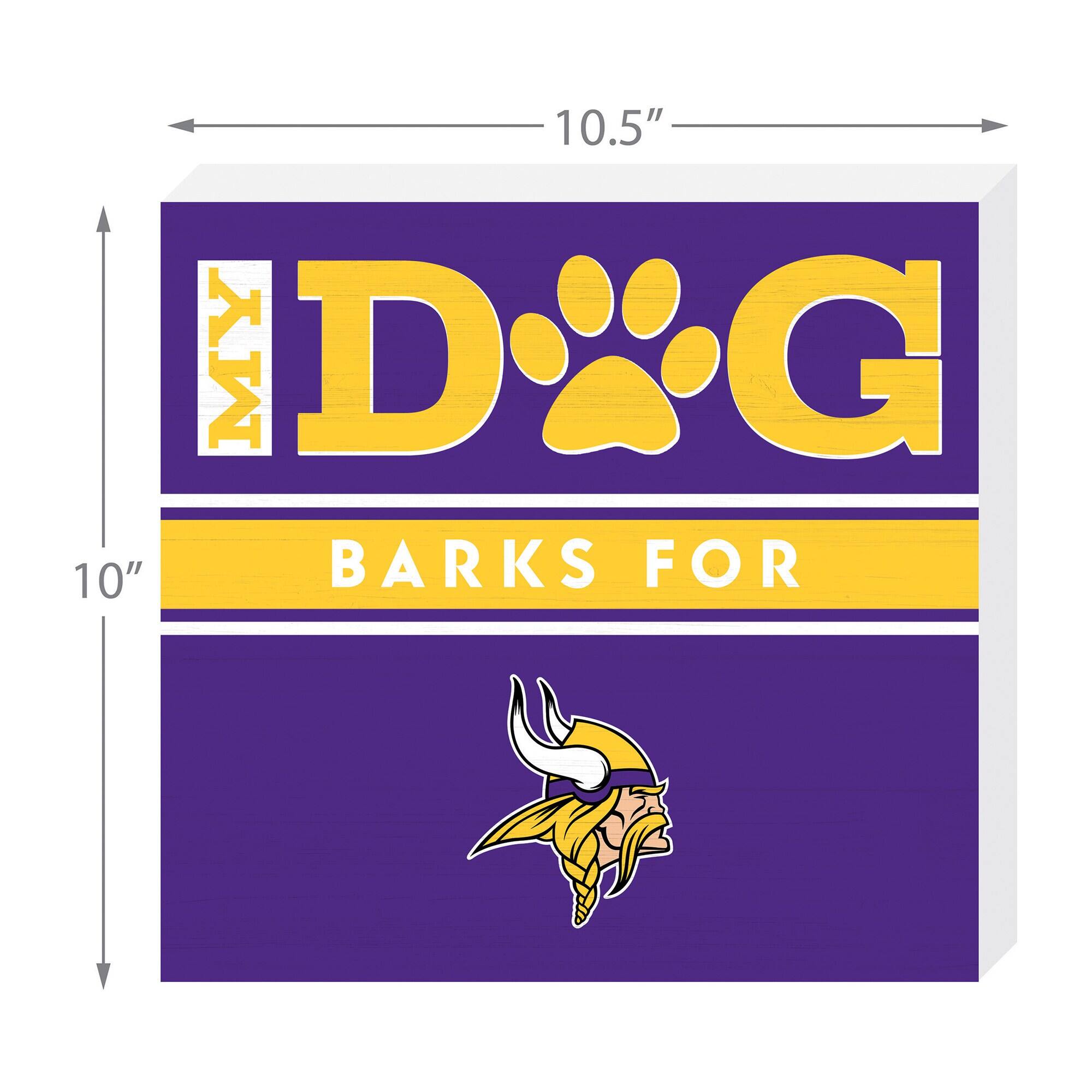 10.5"  
MY DG  
BARKS FOR  
10"