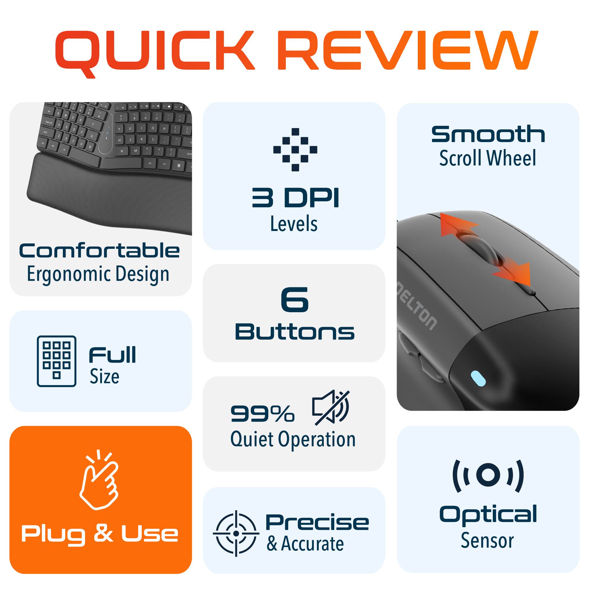 QUICK REVIEW - Smooth Scroll Wheel - 3 DPI Levels - Comfortable Ergonomic Design - 6 Buttons - Full Size - 99% Quiet Operation - Plug & Use - Precise & Accurate - Optical Sensor