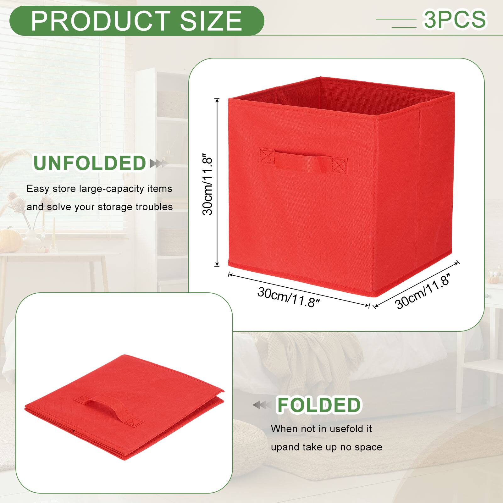 PRODUCT SIZE

3PCS

UNFOLDED
Easy store large-capacity items and solve your storage troubles
30cm/11.8" x 30cm/11.8" x 1.8"

FOLDED
When not in use, fold it up and take up no space