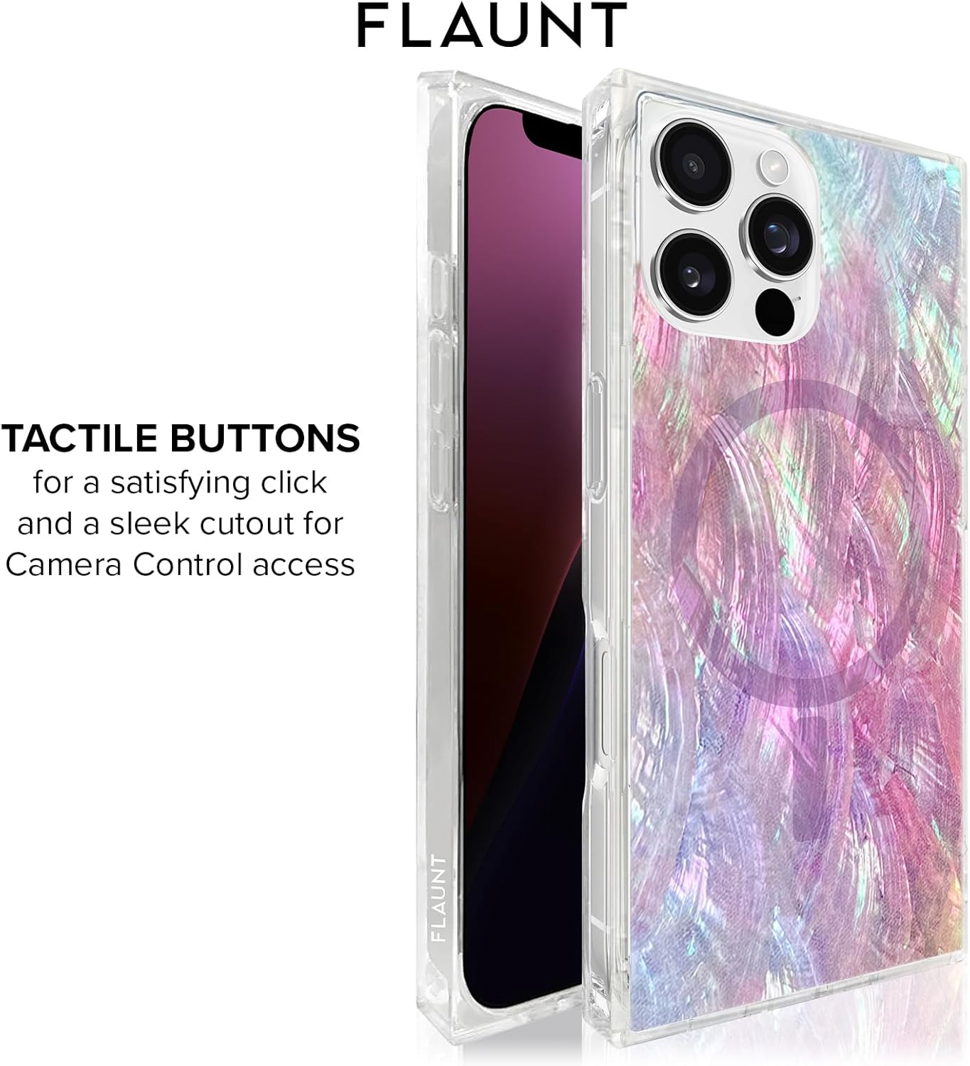 FLAUNT

TACTILE BUTTONS for a satisfying click and a sleek cutout for Camera Control access