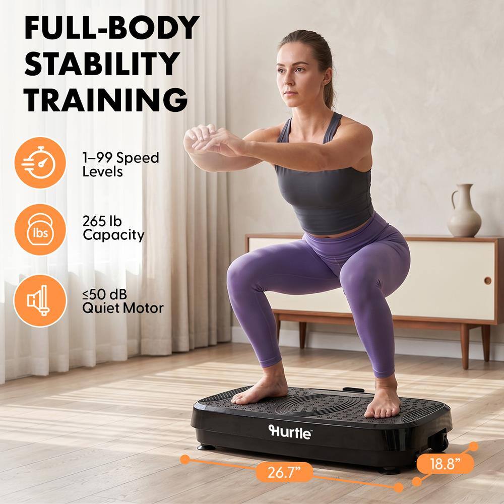 FULL-BODY STABILITY TRAINING  
1-99 Speed Levels  
265 lb Capacity  
≤50 dB Quiet Motor  
Hurtle  
26.7" x 18.8"