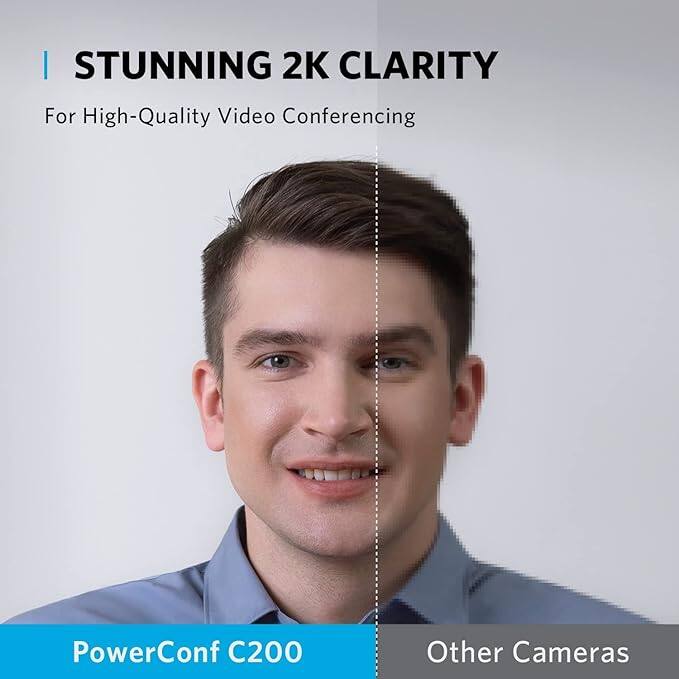 STUNNING 2K CLARITY  
For High-Quality Video Conferencing  

PowerConf C200  
Other Cameras