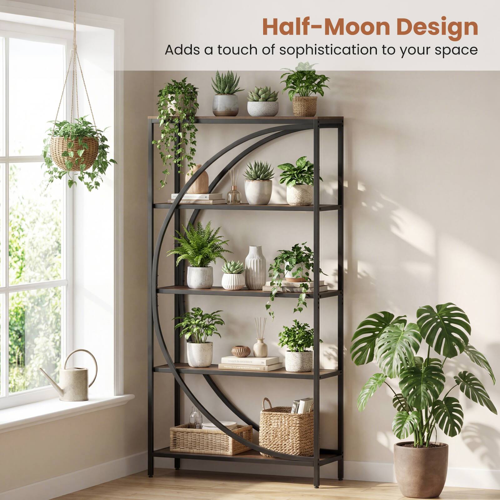 Half-Moon Design  
Adds a touch of sophistication to your space