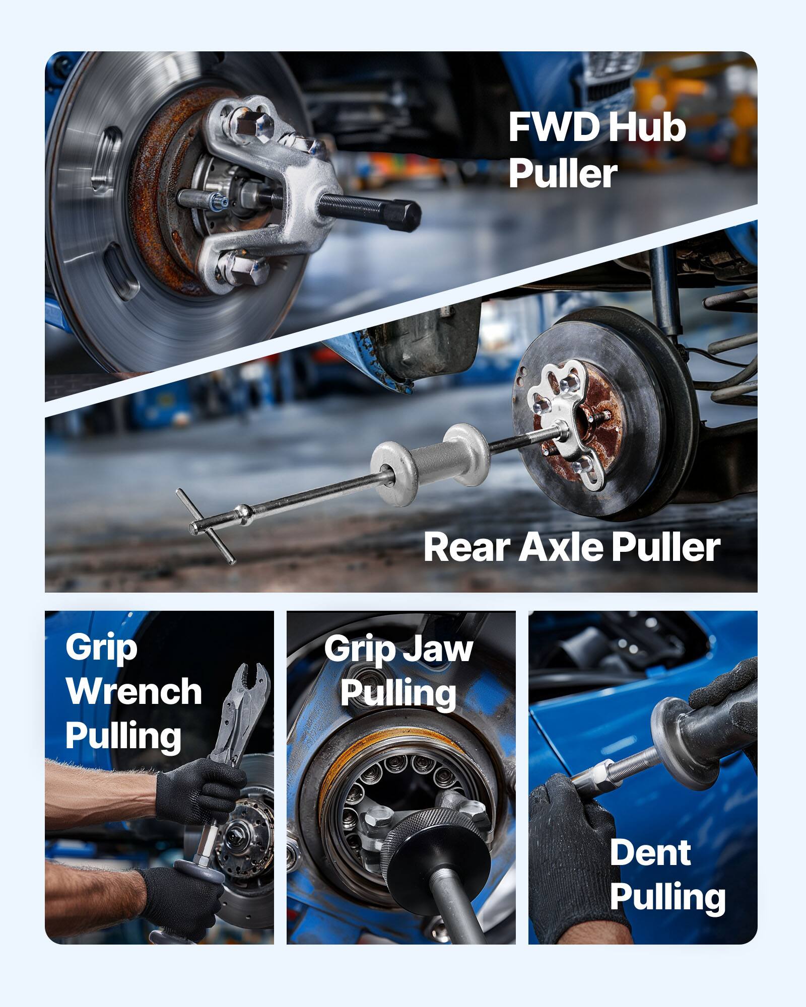 FWD Hub Puller  
Rear Axle Puller  
Grip Wrench Pulling  
Grip Jaw Pulling  
Dent Pulling