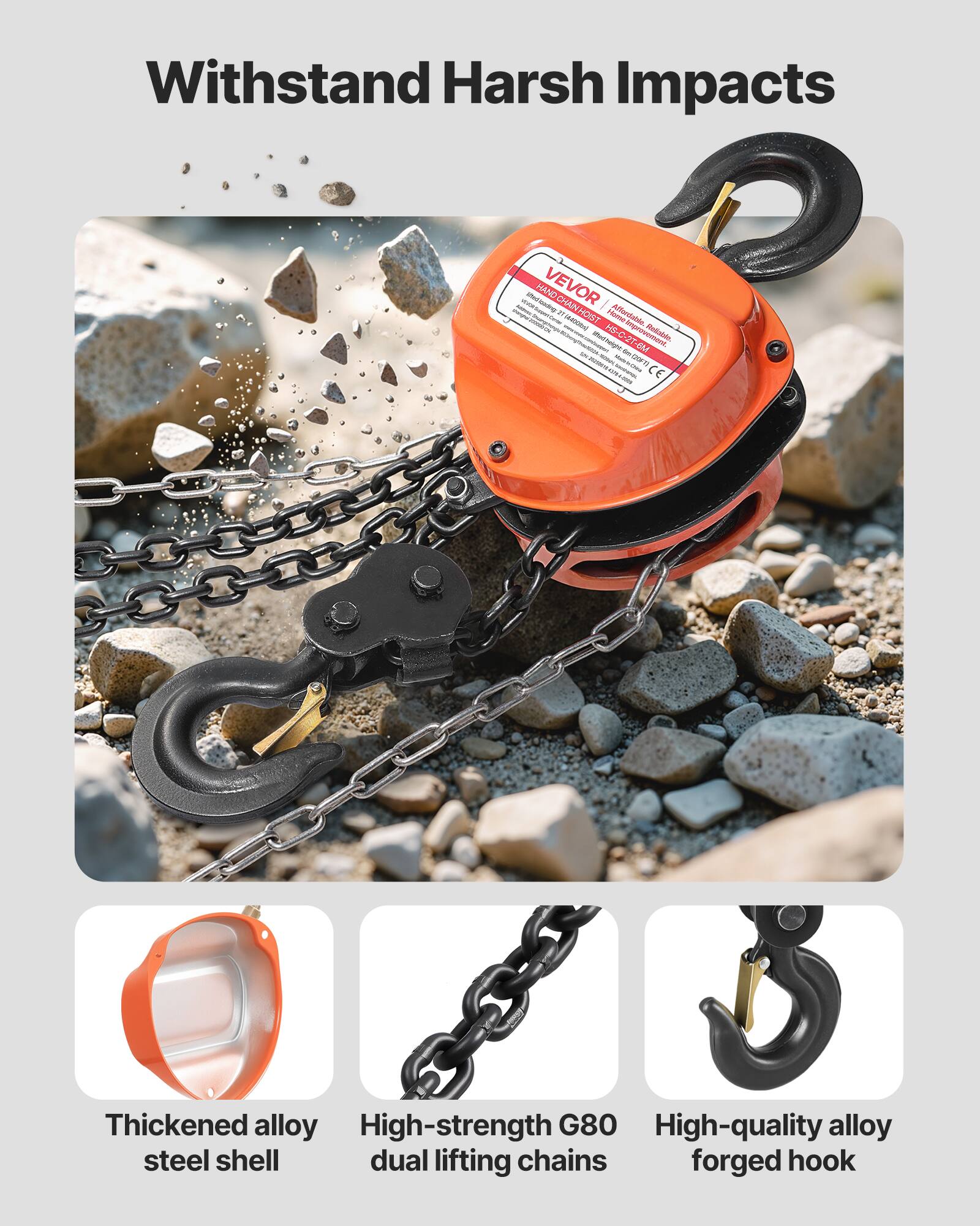 Withstand Harsh Impacts

- VEVOR
- HS-C-2T-6M
- Thickened alloy steel shell
- High-strength G80 dual lifting chains
- High-quality alloy forged hook