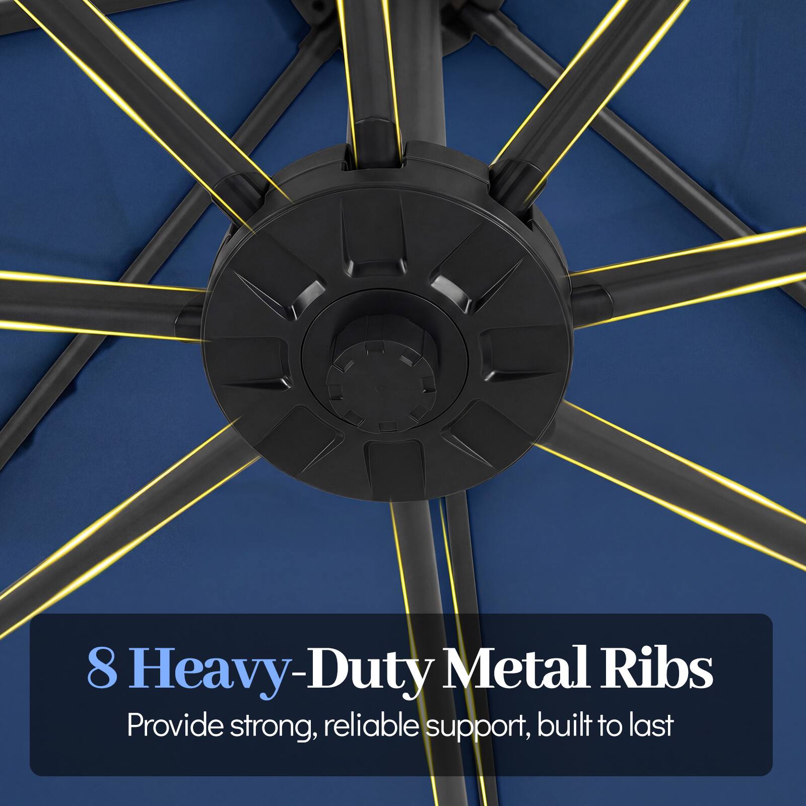 8 Heavy-Duty Metal Ribs  
Provide strong, reliable support, built to last