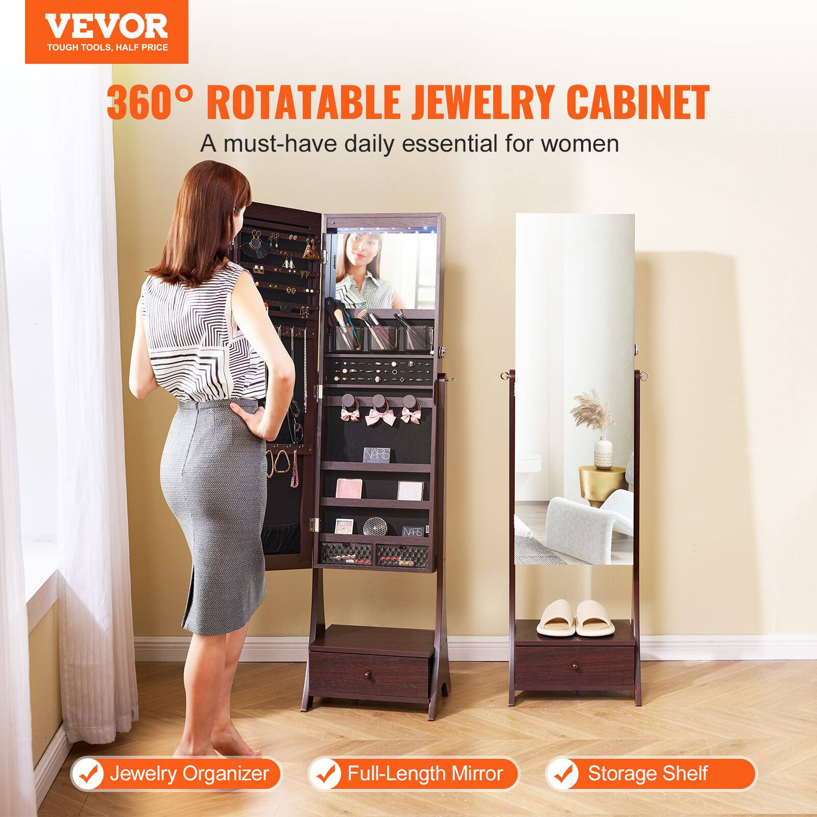 VEVOR  
TOUGH TOOLS, HALF PRICE  

360° ROTATABLE JEWELRY CABINET  
A must-have daily essential for women  

Jewelry Organizer  
Full-Length Mirror  
Storage Shelf