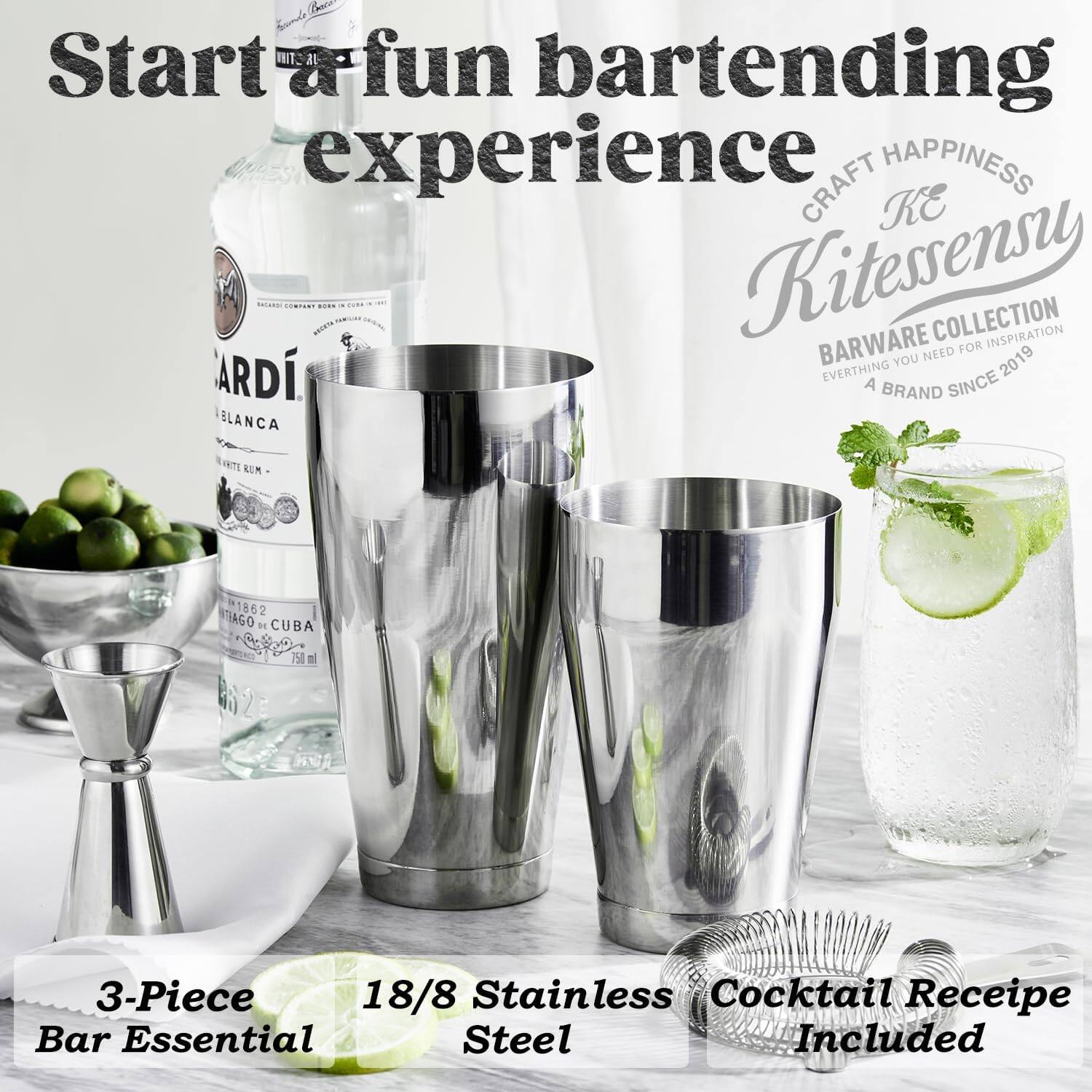Start a fun bartending experience  
CRAFT HAPPINESS  
Kitessensu  
BARWARE COLLECTION  
EVERYTHING YOU NEED FOR INSPIRATION  
A BRAND SINCE 2019  

3-Piece Bar Essential  
18/8 Stainless Steel  
Cocktail Recipe Included  

CUBA 750ml  
2 3-Piece 18/8 Stainless Cocktail Receipe Bar Essential Steel Included