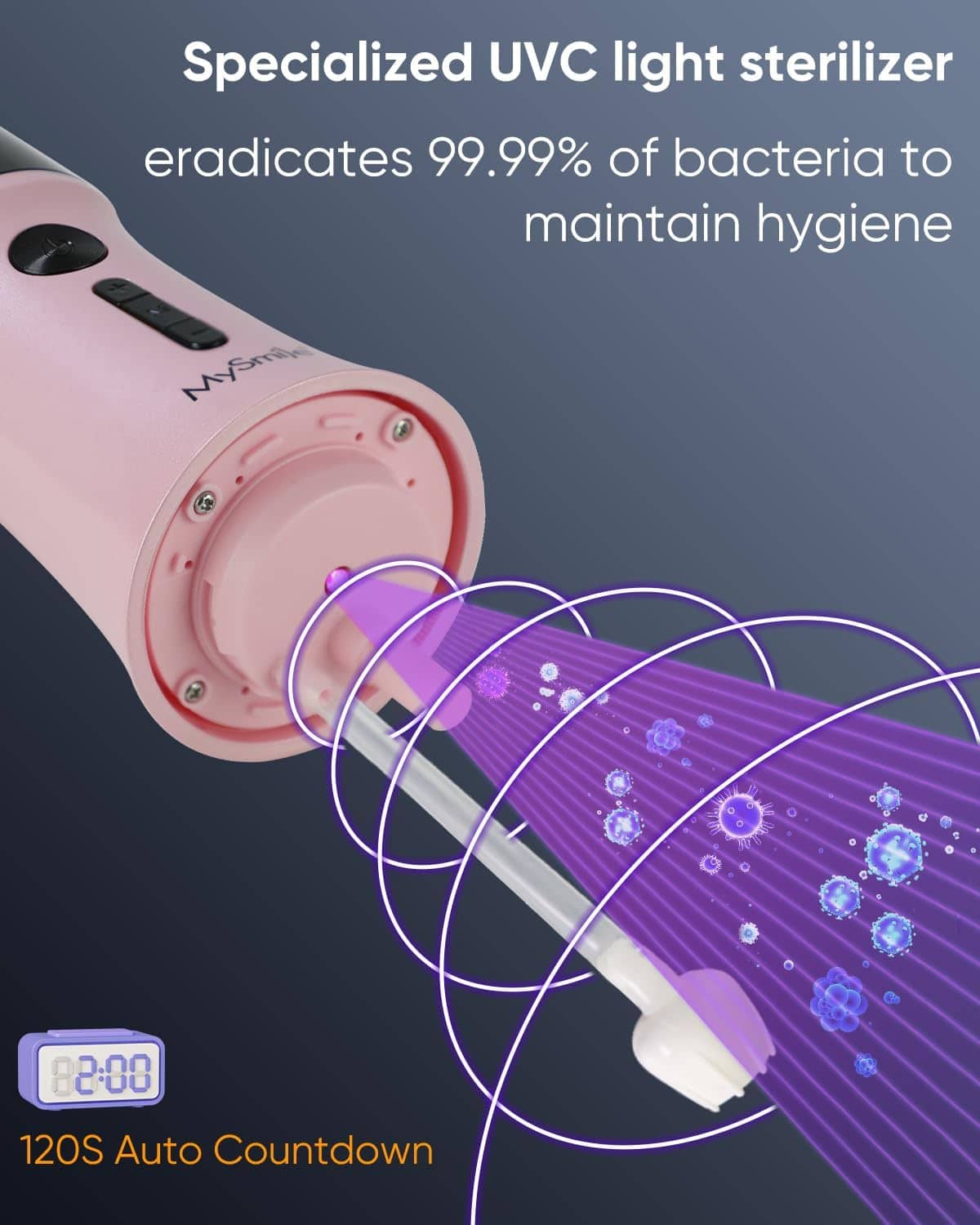 Specialized UVC light sterilizer eradicates 99.99% of bacteria to maintain hygiene. MySmil 120S Auto Countdown.