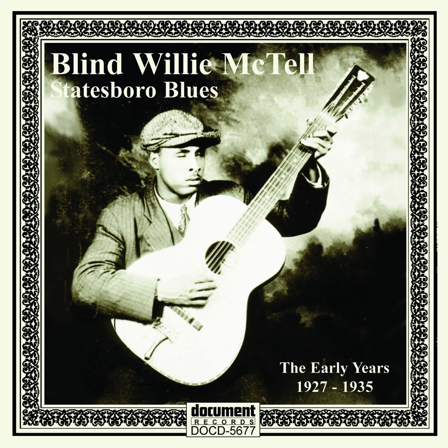 Blind Willie McTell  
Statesboro Blues  
The Early Years 1927 - 1935  

document RECORDS  
DOCD-5677