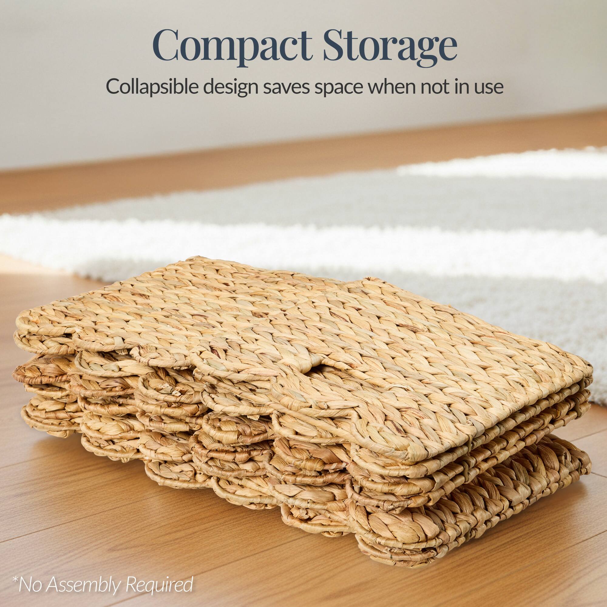 Compact Storage  
Collapsible design saves space when not in use  

*No Assembly Required