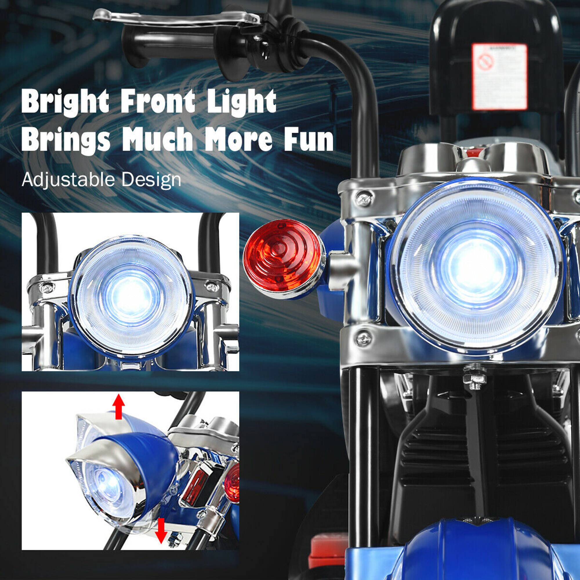 Bright Front Light  
Brings Much More Fun  

Adjustable Design