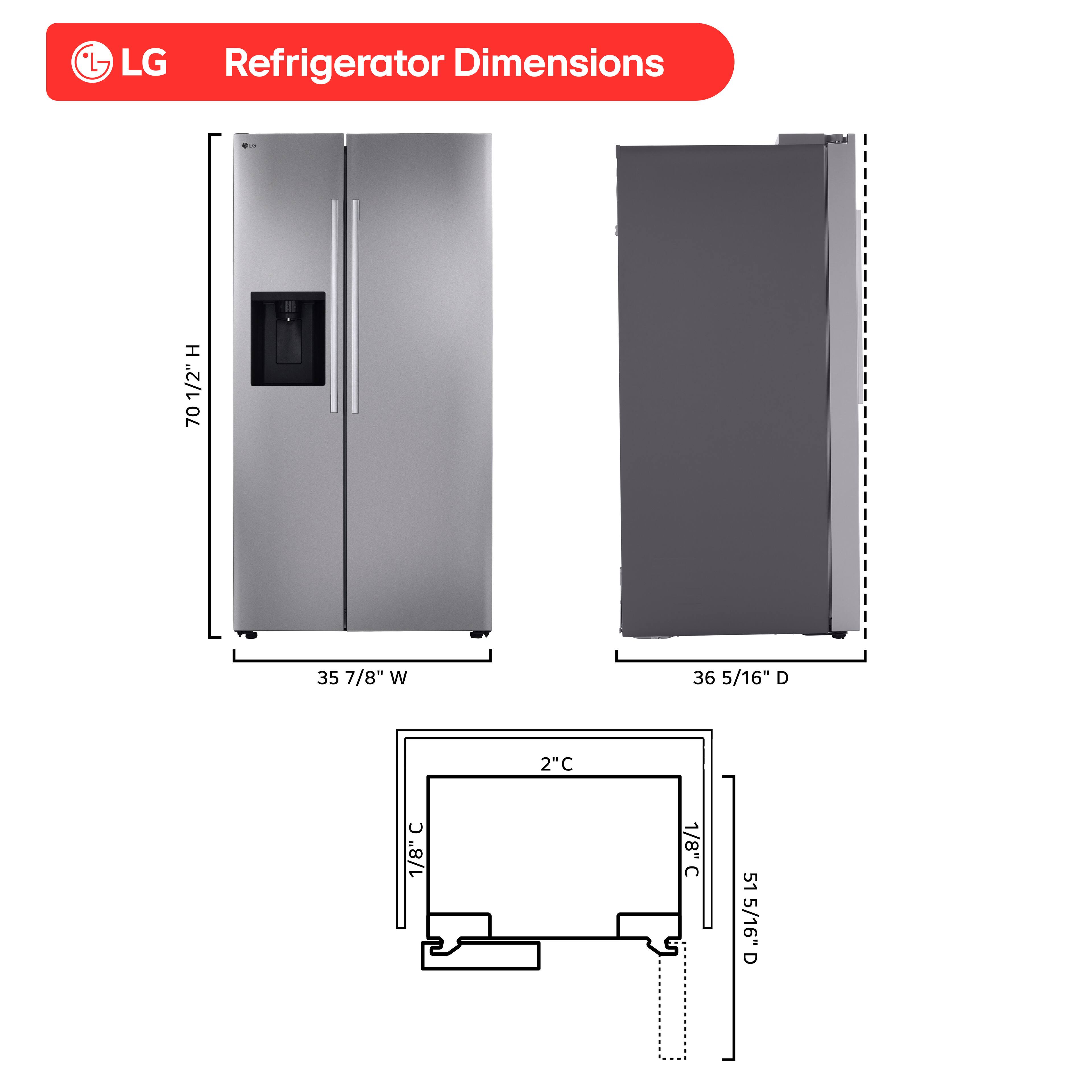 LG Refrigerator Dimensions

- Height (H): 70 1/2"
- Width (W): 35 7/8"
- Depth (D): 36 5/16"
- Clearance (C): 2"
- Clearance (C): 1/8"
- Clearance (C): 1/8"
- Depth (D): 51 5/16"