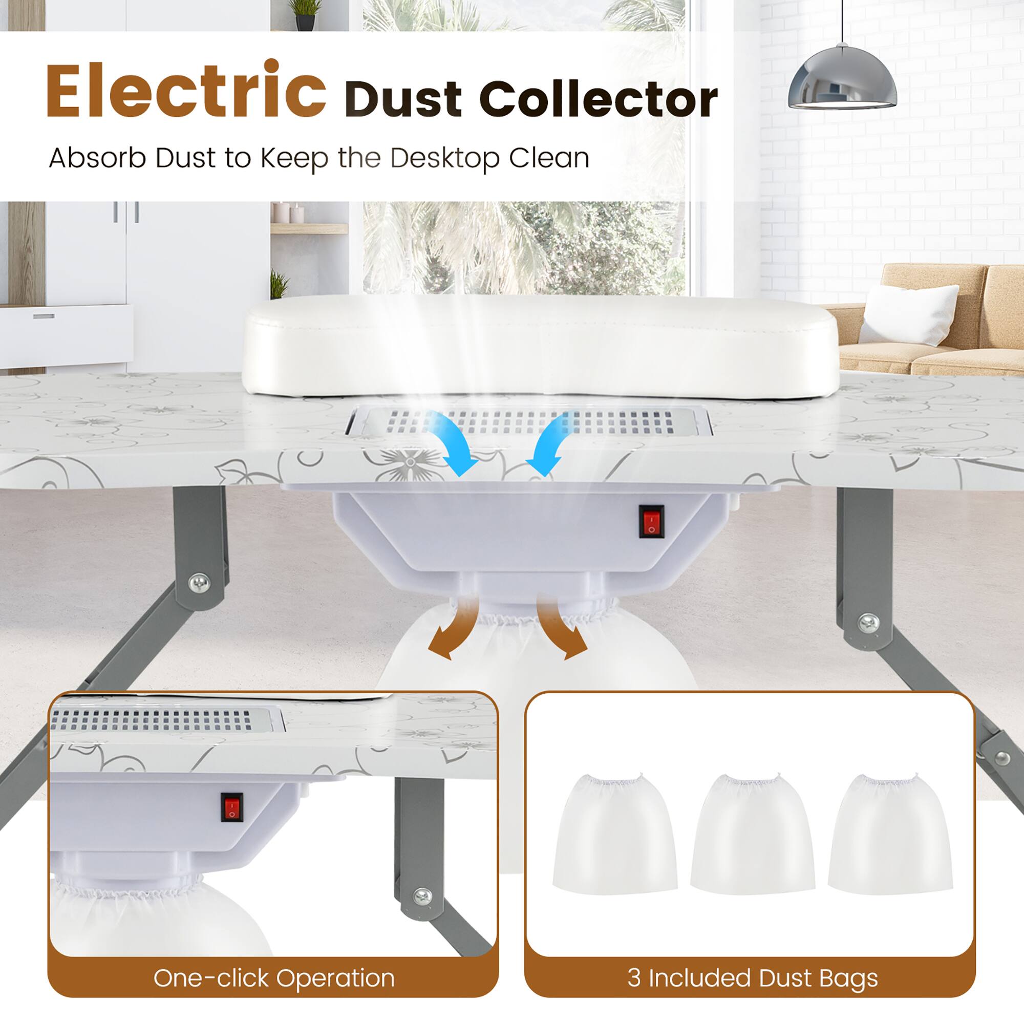 Electric Dust Collector  
Absorb Dust to Keep the Desktop Clean  

One-click Operation  

3 Included Dust Bags