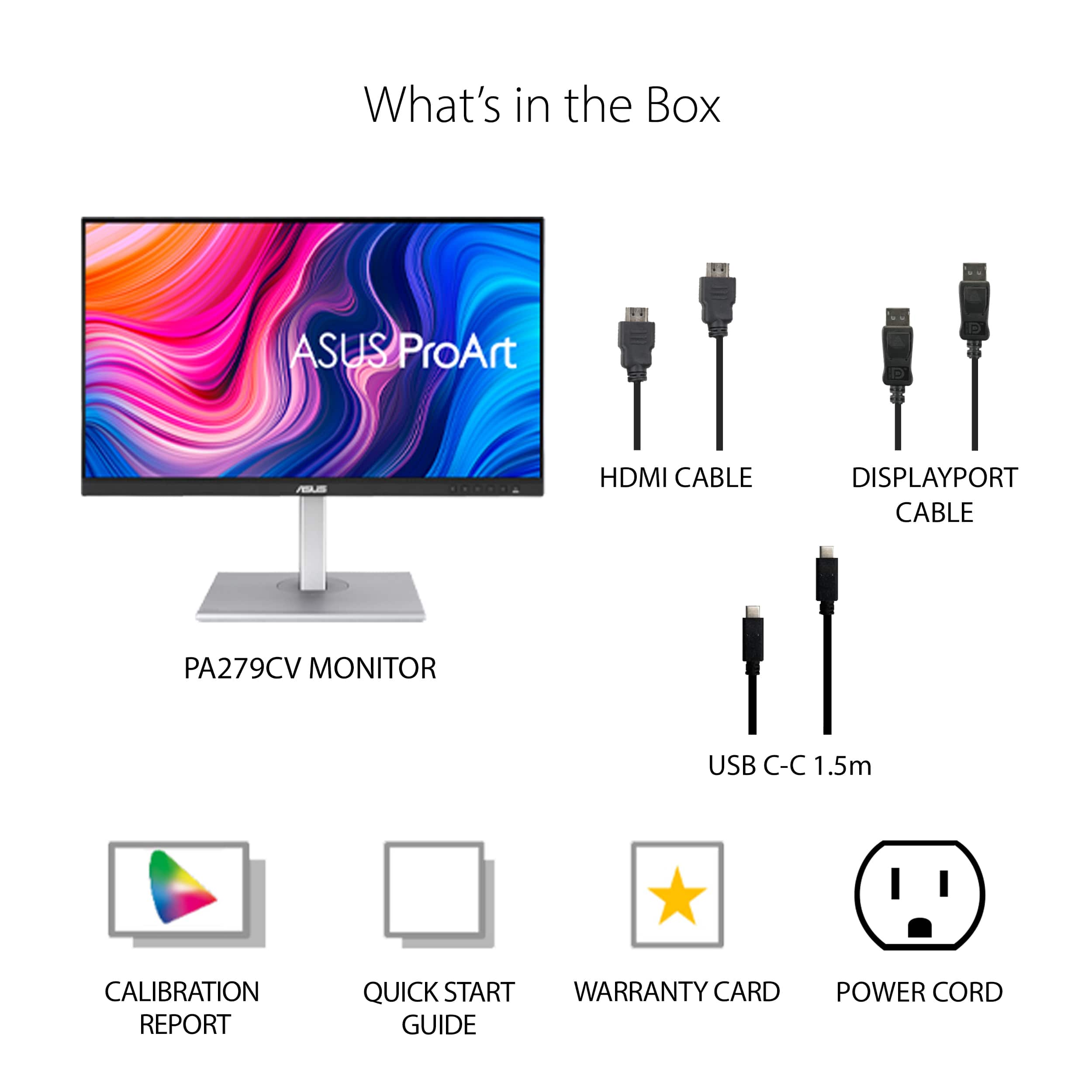 What's in the Box: ASUS ProArt HDMI Cable, DisplayPort Cable, USB C-C 1.5m Cable, Calibration Report, Quick Start Guide, Warranty Card, Power Cord.