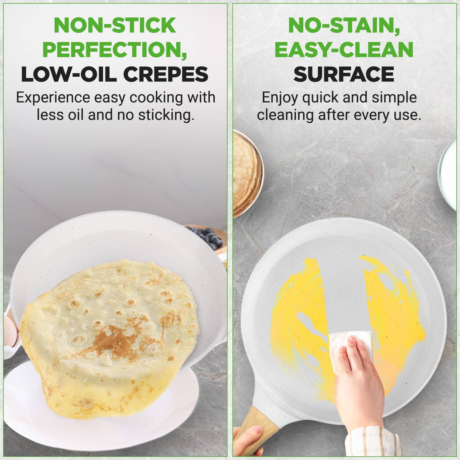 NON-STICK PERFECTION, LOW-OIL CREPES  
Experience easy cooking with less oil and no sticking.

NO-STAIN, EASY-CLEAN SURFACE  
Enjoy quick and simple cleaning after every use.