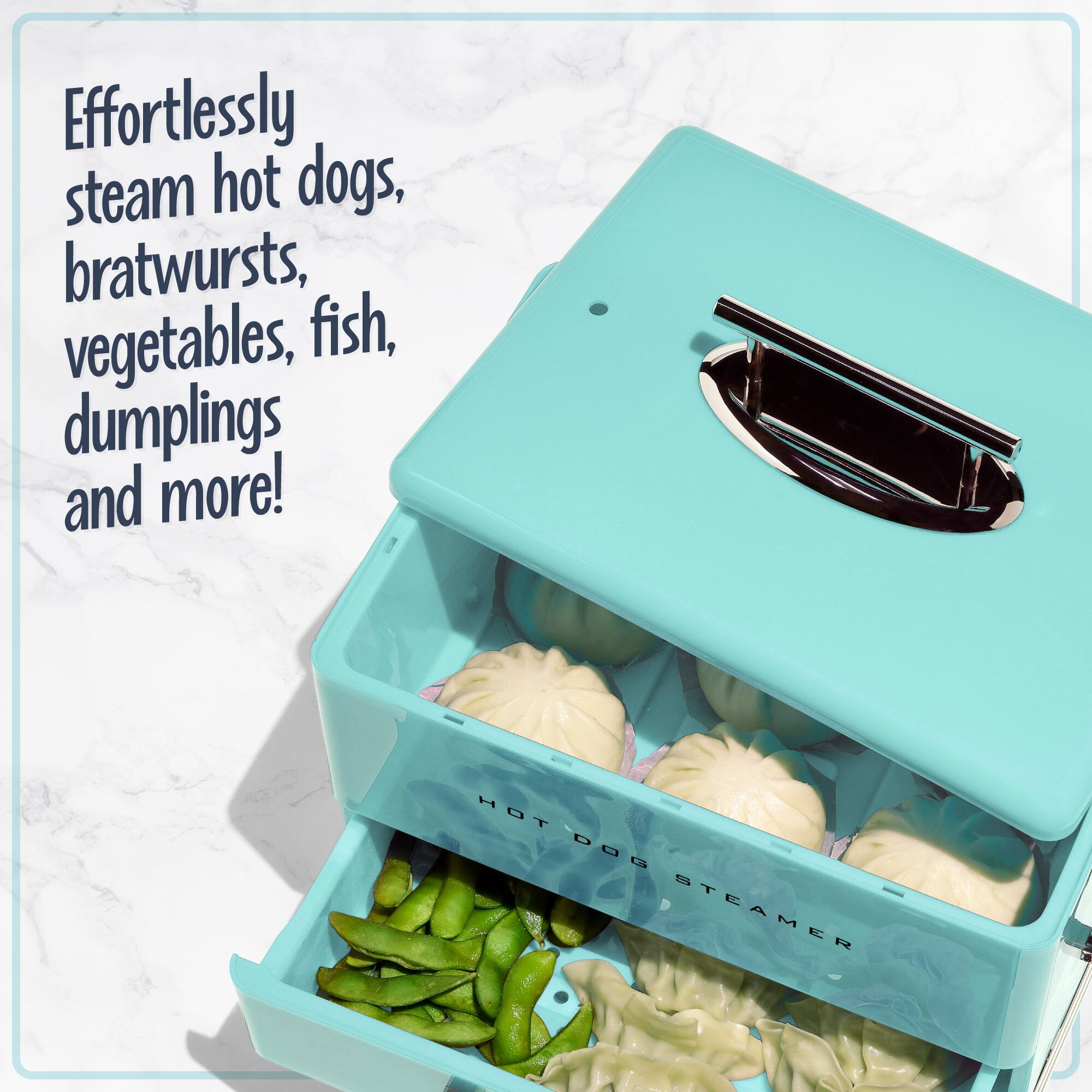 Effortlessly steam hot dogs, bratwursts, vegetables, fish, dumplings and more!  
HOT DOG STEAMER