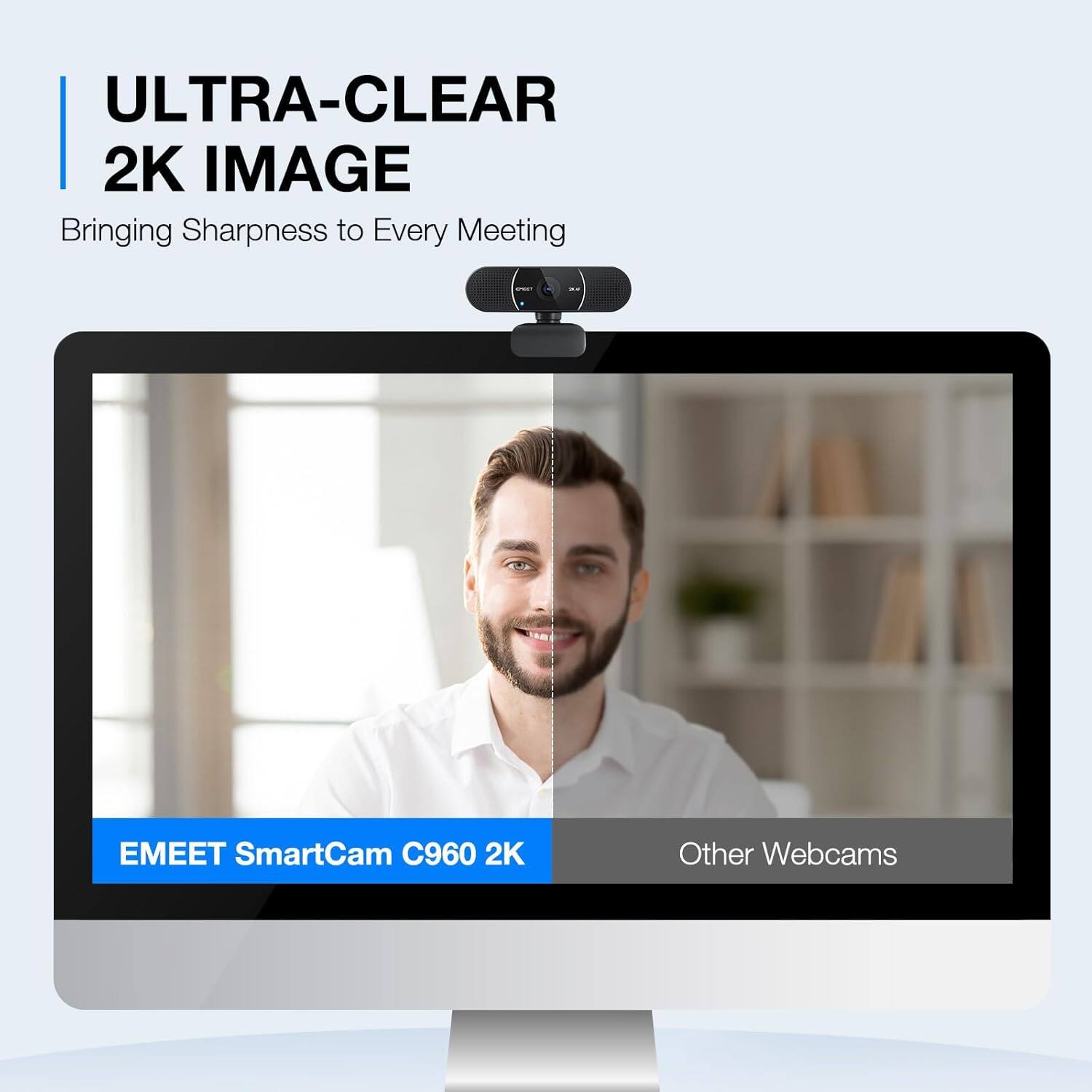 ULTRA-CLEAR 2K IMAGE  
Bringing Sharpness to Every Meeting  

EMEET SmartCam C960 2K  

Other Webcams
