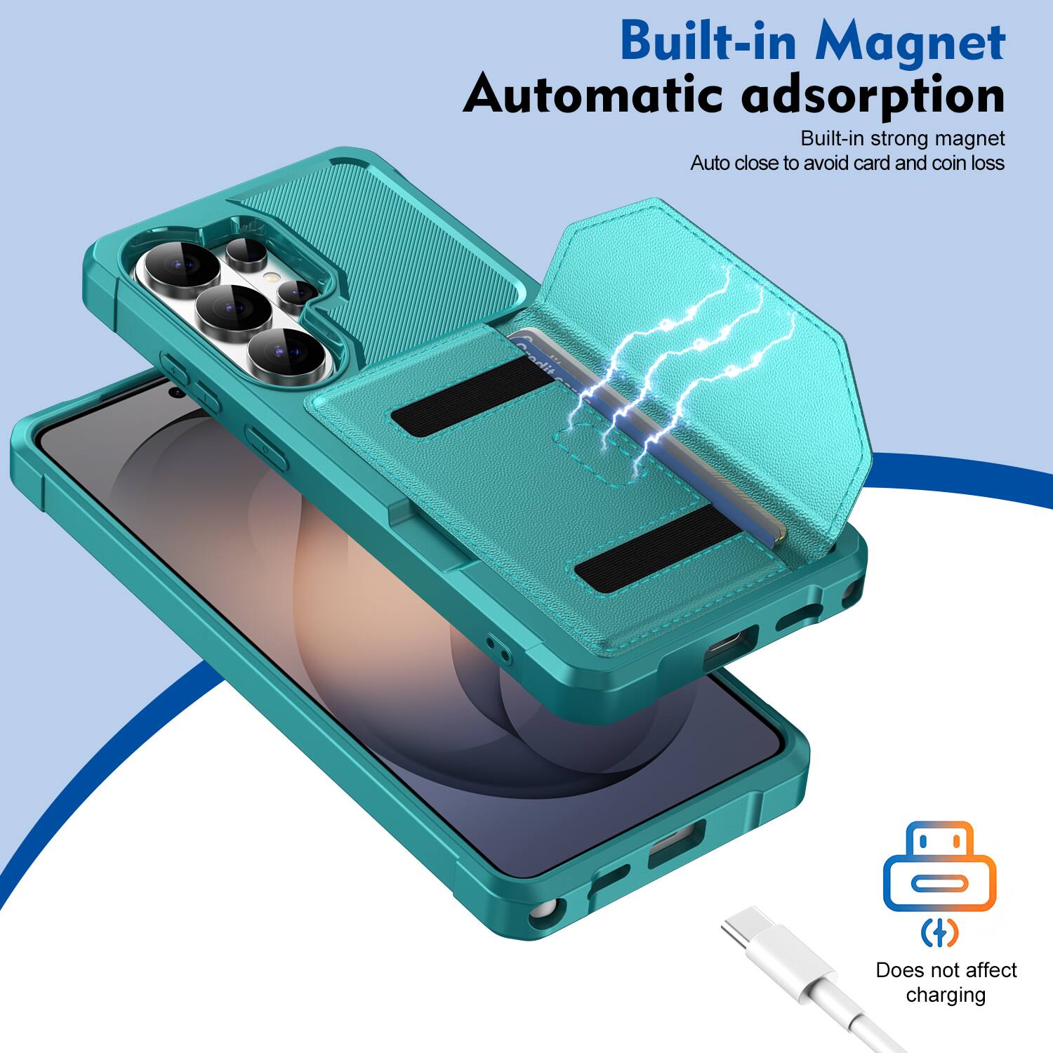 Built-in Magnet  
Automatic adsorption  
Built-in strong magnet  
Auto close to avoid card and coin loss  
Does not affect charging