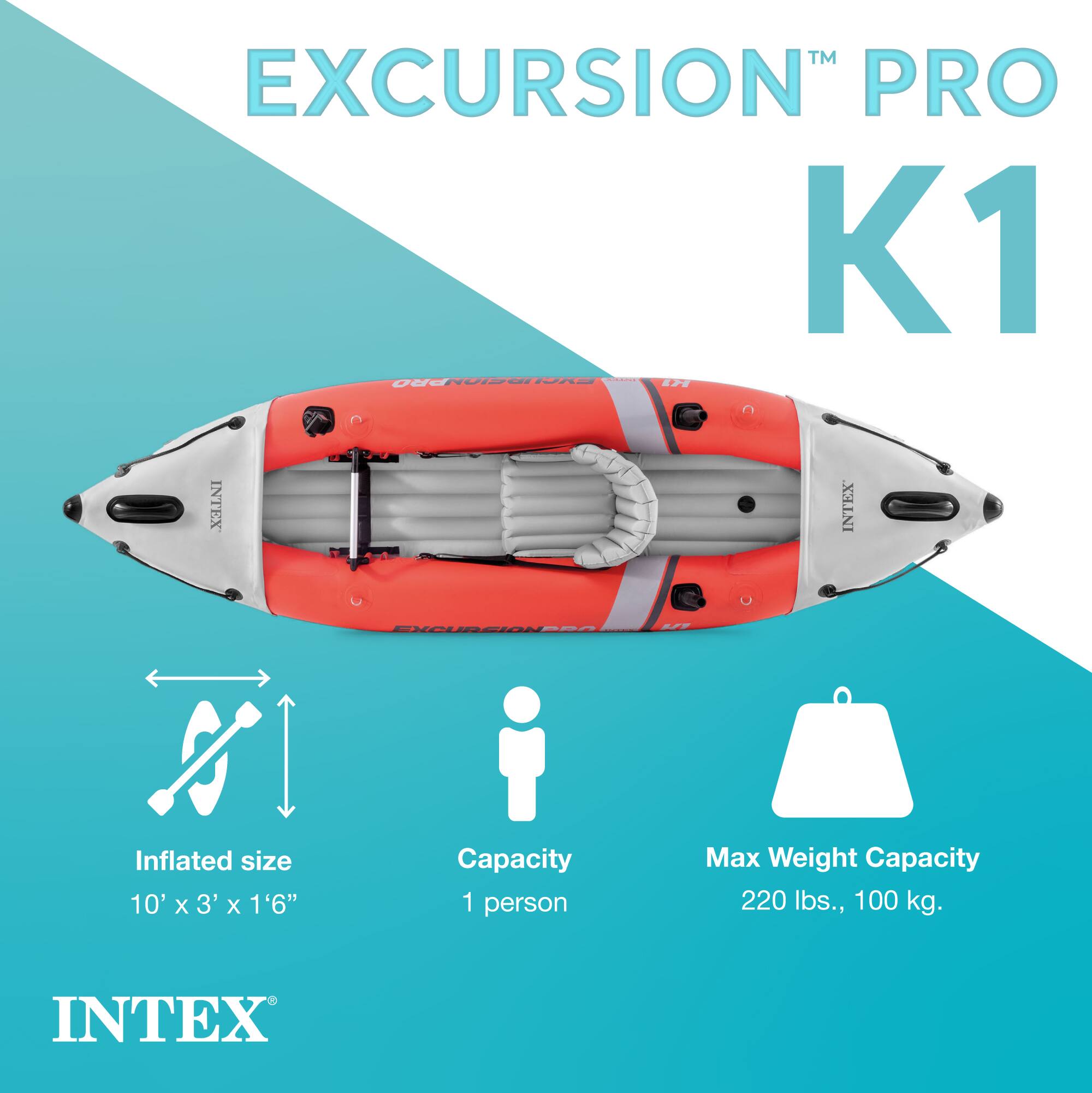 **EXCURSION™ PRO K1**

- **Inflated size:** 10' x 3' x 1'6"
- **Capacity:** 1 person
- **Max Weight Capacity:** 220 lbs., 100 kg.

**INTEX**