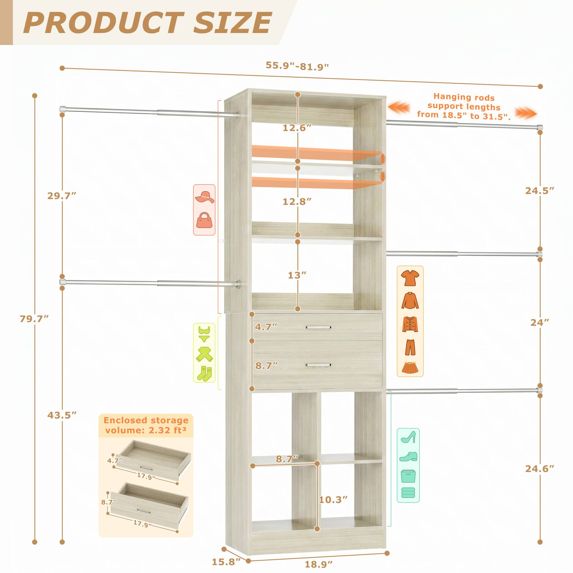 PRODUCT SIZE 55.9"-81.9"  
55.9"  
12.6"  
Hanging rods support lengths from 18.5" to 31.5".  
29.7"  
12.8"  
24.5"  
79.7"  
43.5"  
Enclosed storage volume: 2.32 ft³  
4.7"  
17.9"  
8.7"  
17.9"  
13"  
4.7"  
8.7"  
8.7"  
10.3"  
TAANA Siam  
24"  
24.6"  
15.8"  
18.9"