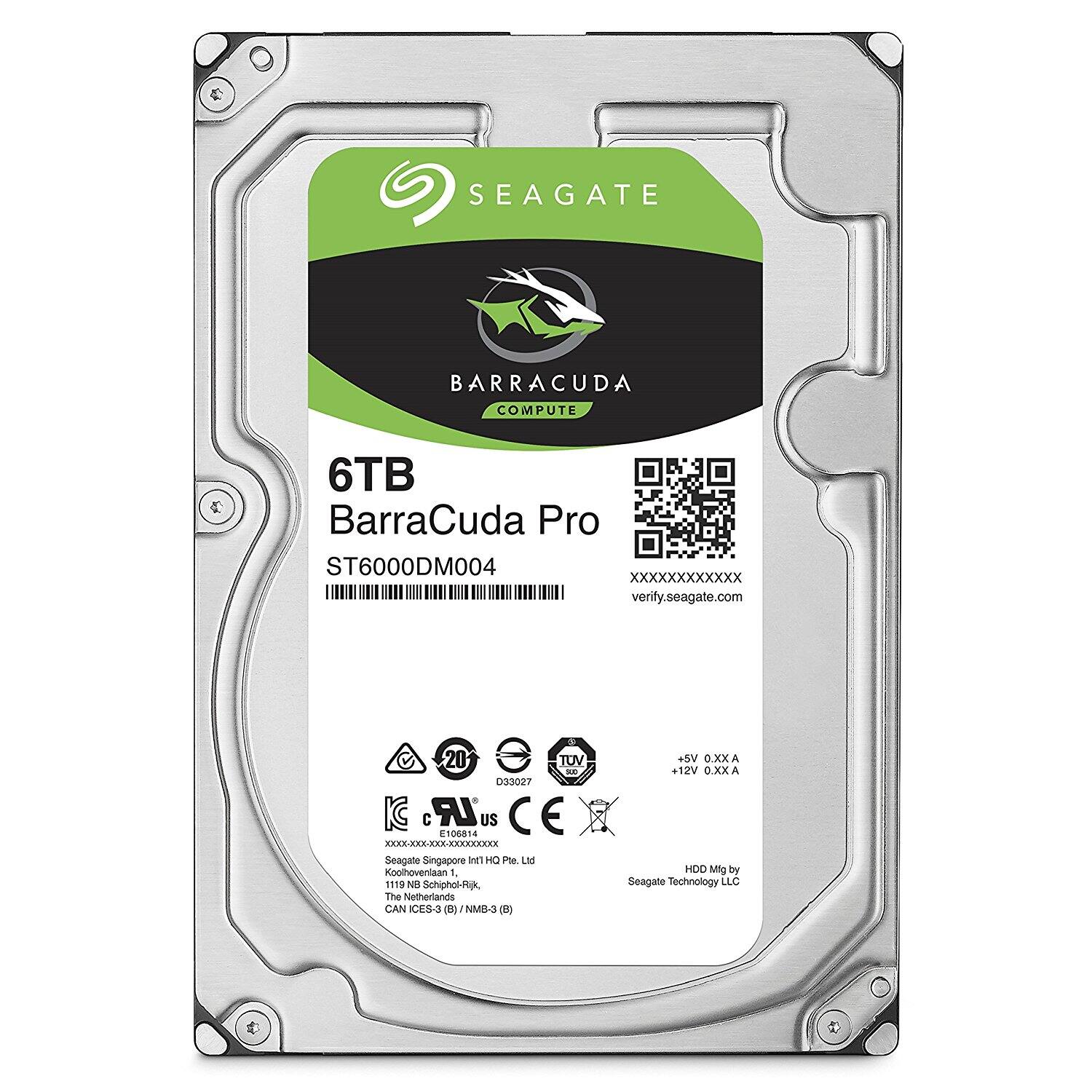 SEAGATE  
BARRACUDA COMPUTE  
6TB BarraCuda Pro ST6000DM004  
XXXXXXXXXXXX  
verify.seagate.com  
20 TOV SID D33027 C UR US CE E106814  
XXXXXXXXXXXX  
Seagate Singapore Int1 HQ Pte Ltd  
Koolhovenlaan 1, 1119 N8 Schiphol-Rijk, The Netherlands  
CAN ICES-3 (B) NMB-3 (B)  
+5V 0.XXA +12V 0.XXA  
HDD Mfg by Seagate Technology LLC