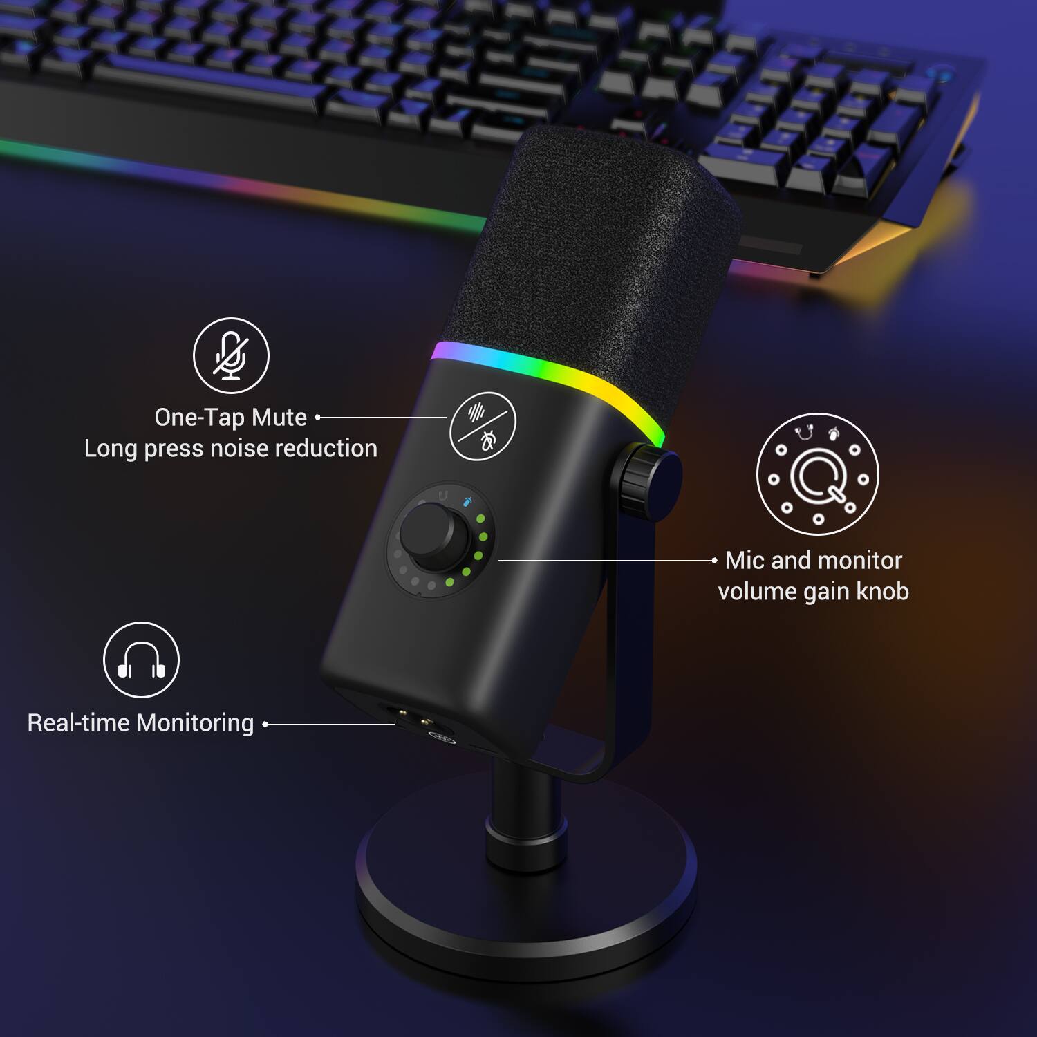 - One-Tap Mute
- Long press noise reduction
- Mic and monitor volume gain knob
- Real-time Monitoring