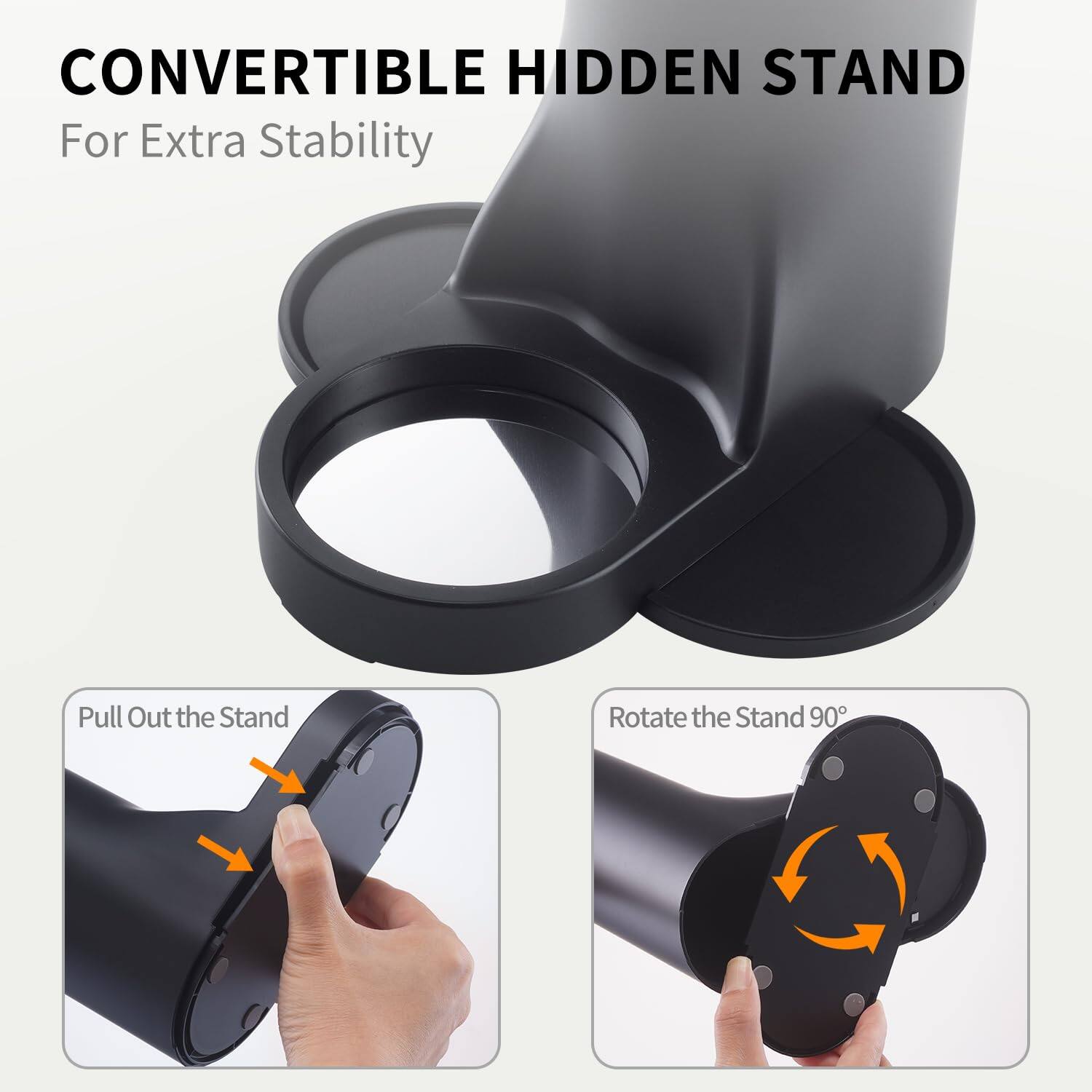 CONVERTIBLE HIDDEN STAND  
For Extra Stability  

Pull Out the Stand  

Rotate the Stand 90°