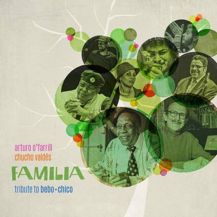 arturo o'farrill
chuchito valdés
FAMILIA
tribute to bebo+chico