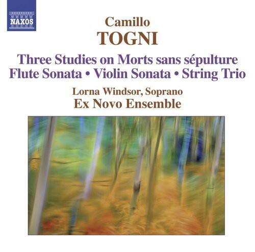 Camillo TOGNI

Three Studies on Morts sans sépulture  
Flute Sonata • Violin Sonata • String Trio

Lorna Windsor, Soprano  
Ex Novo Ensemble
