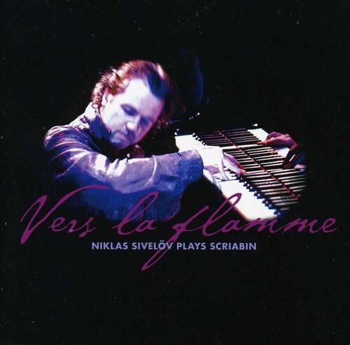 Vers la Flamme  
NIKLAS SIVELÖV PLAYS SCRIBABIN