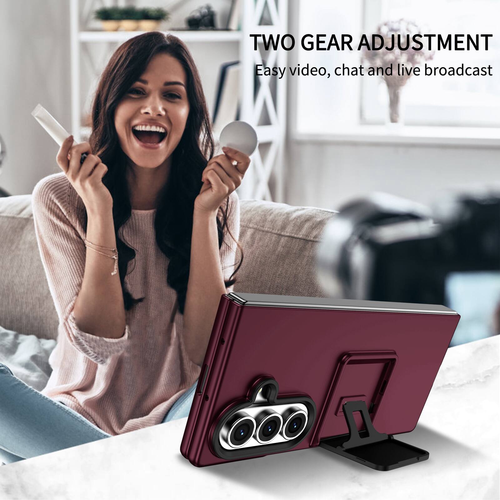 TWO GEAR ADJUSTMENT  
Easy video, chat and live broadcast
